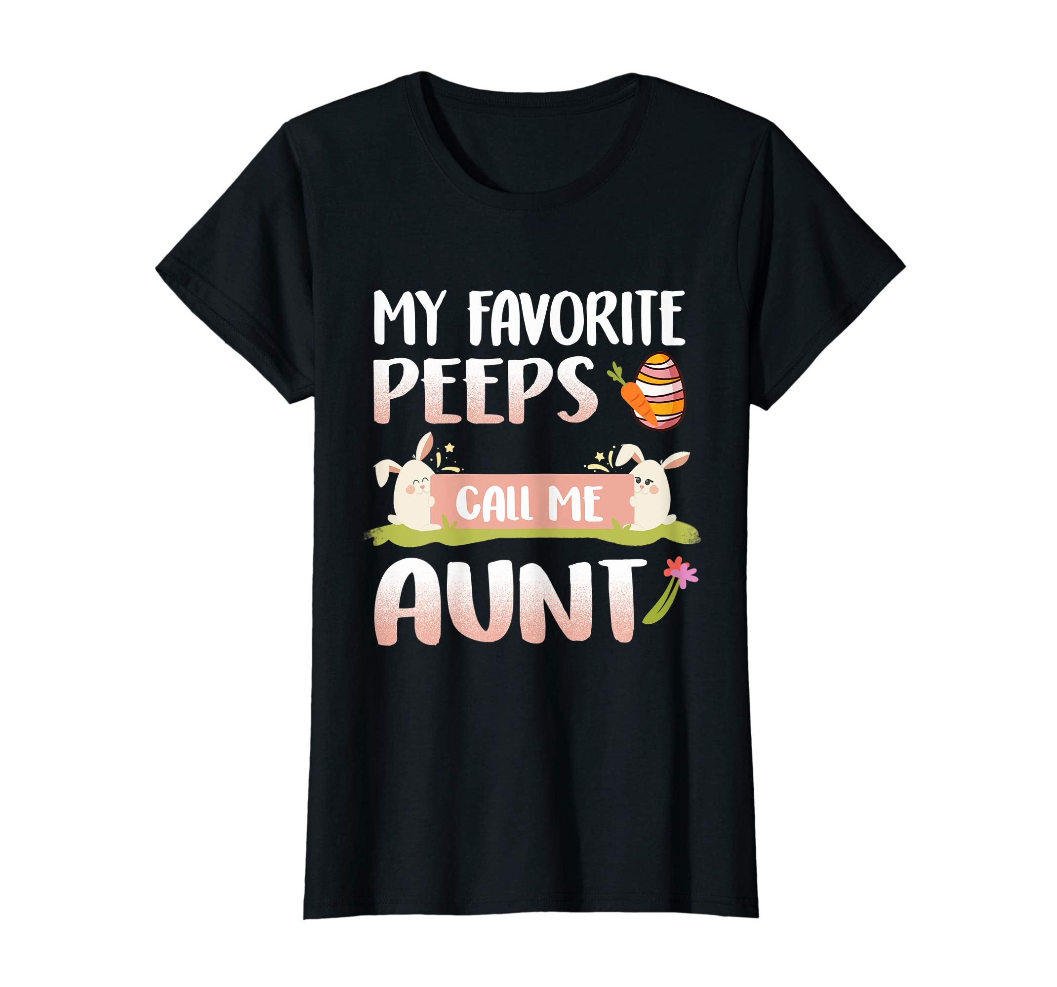 My Favorite Peeps Call Me Aunt Happy Easter T-Shirt