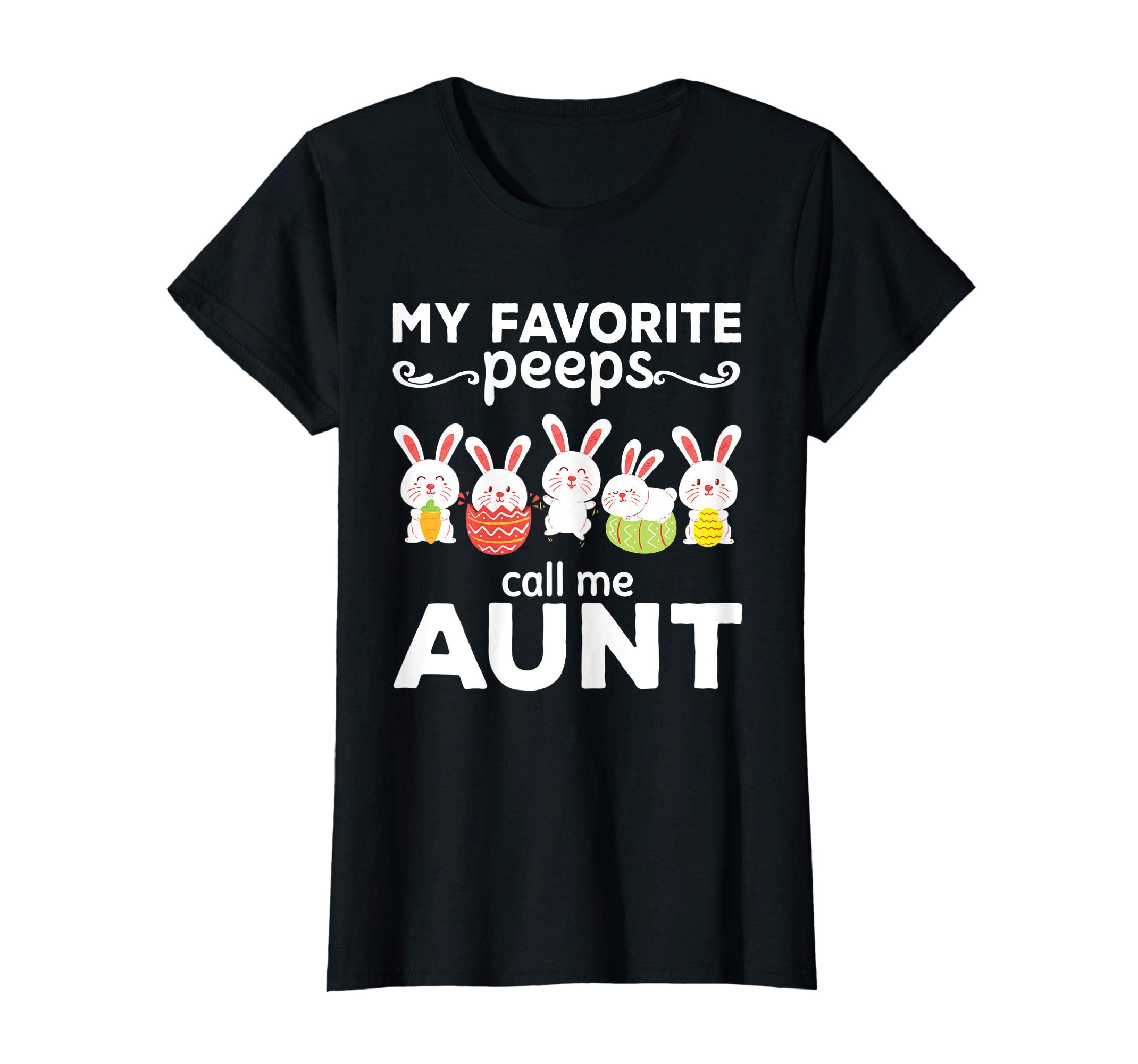 My Favorite Peeps Call Me Aunt Funny Easter's Day T-shirt