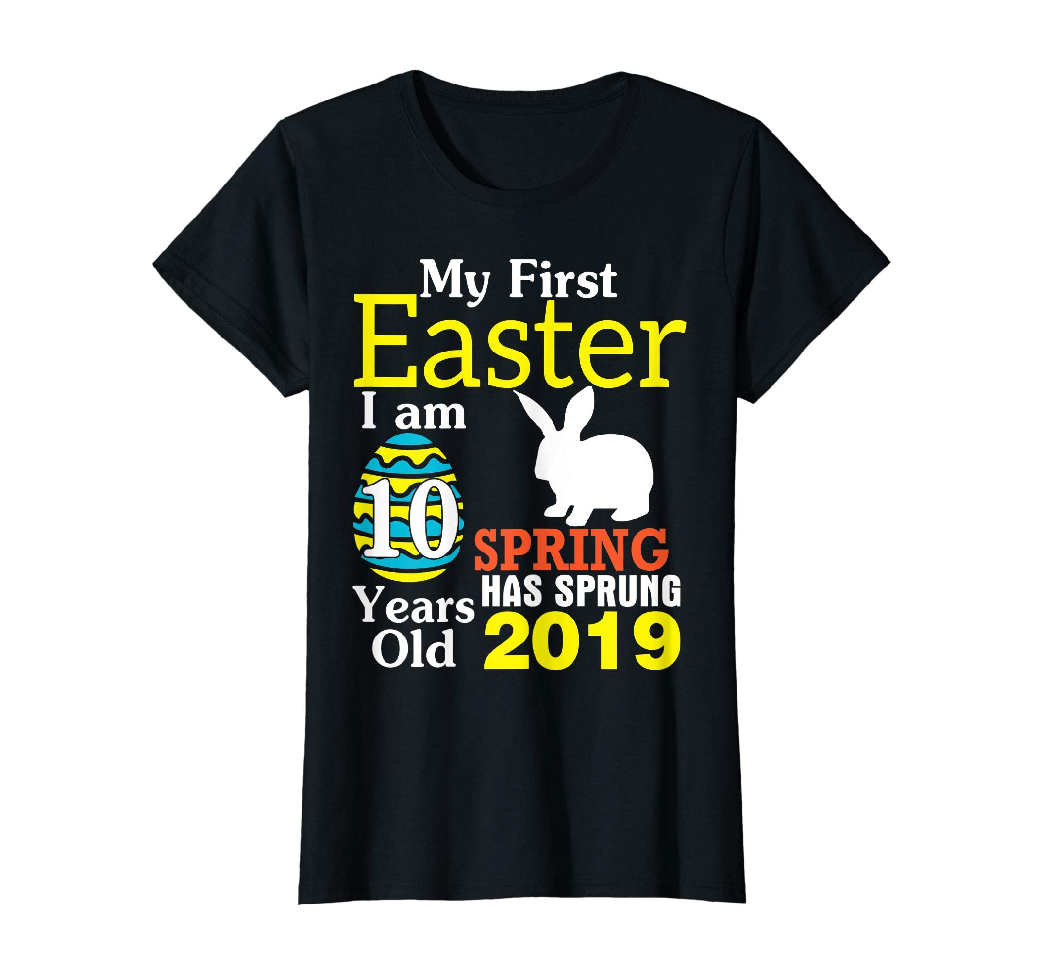 My First Easter I Am 10 Years Old Spring Has Sprung 2019