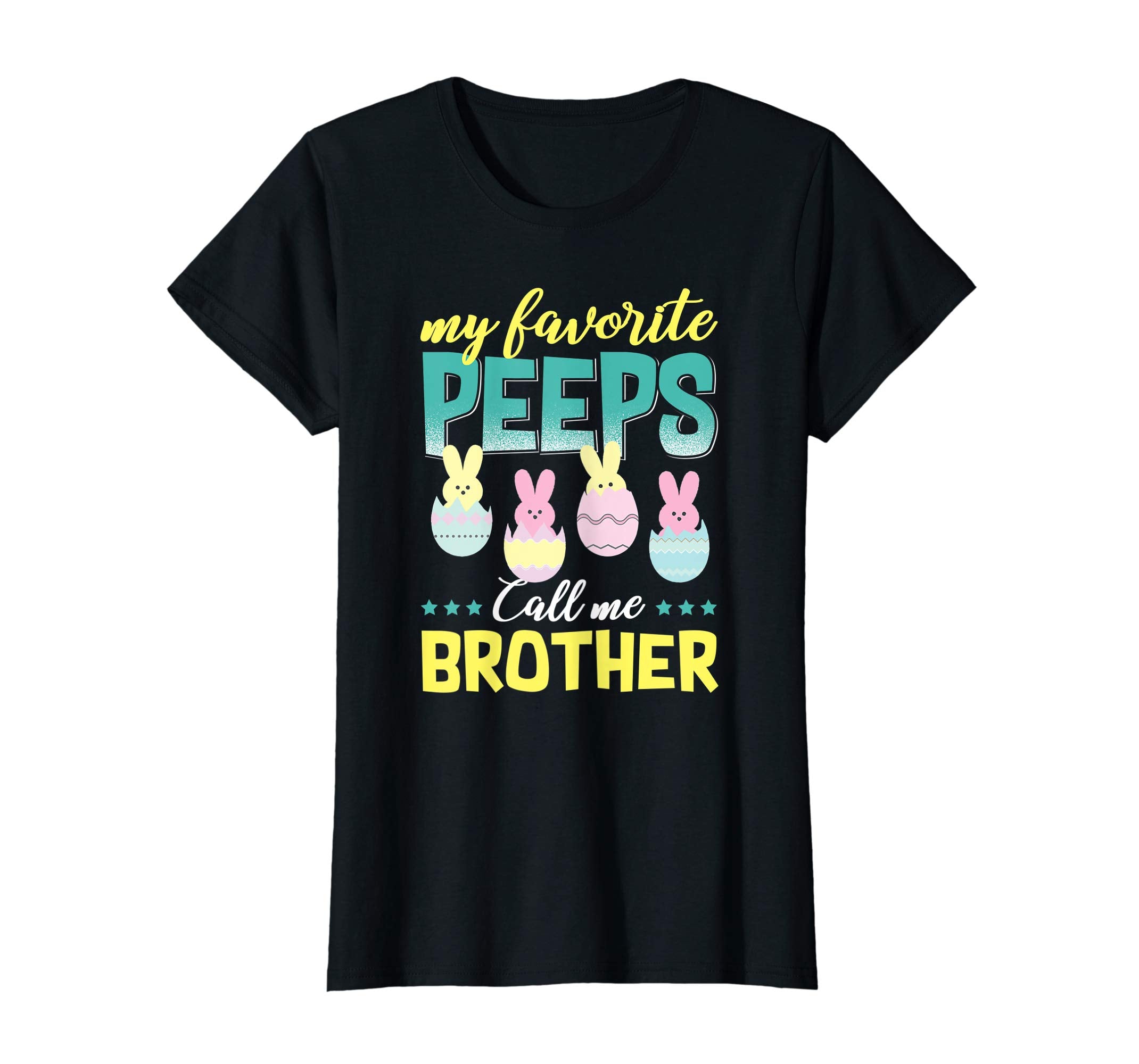 My Favorite Peeps Call Me Brother T-Shirt Easter Gift Shirt