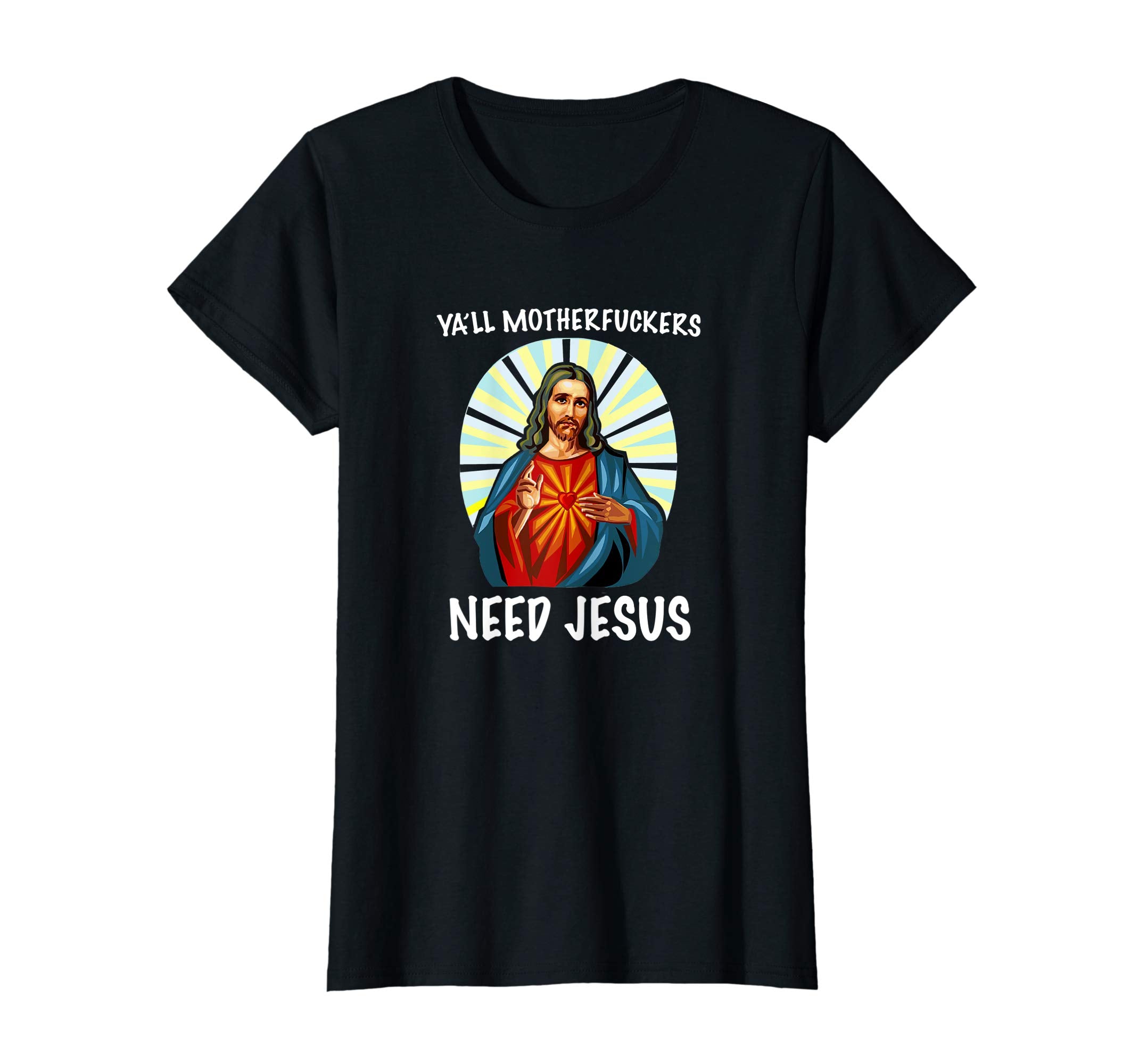 Ya'll Motherfuckers Need Jesus Christian Easter T Shirt