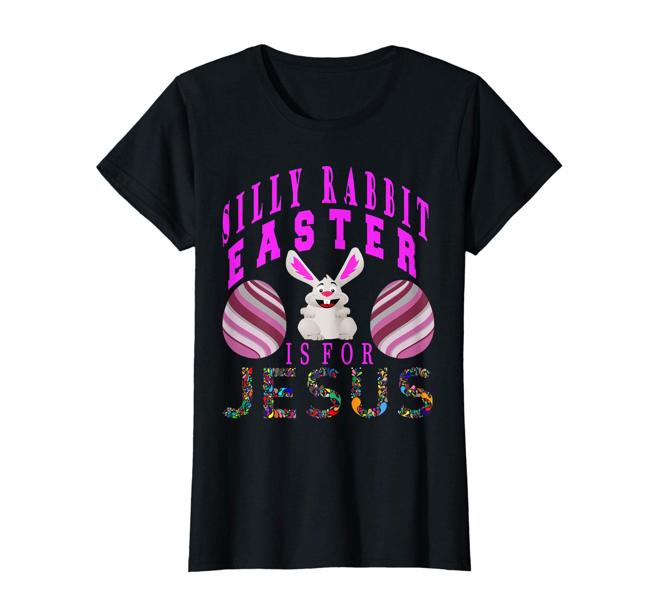 Silly Rabbit Easter Is For Jesus Awesom Bunny T-Shirt
