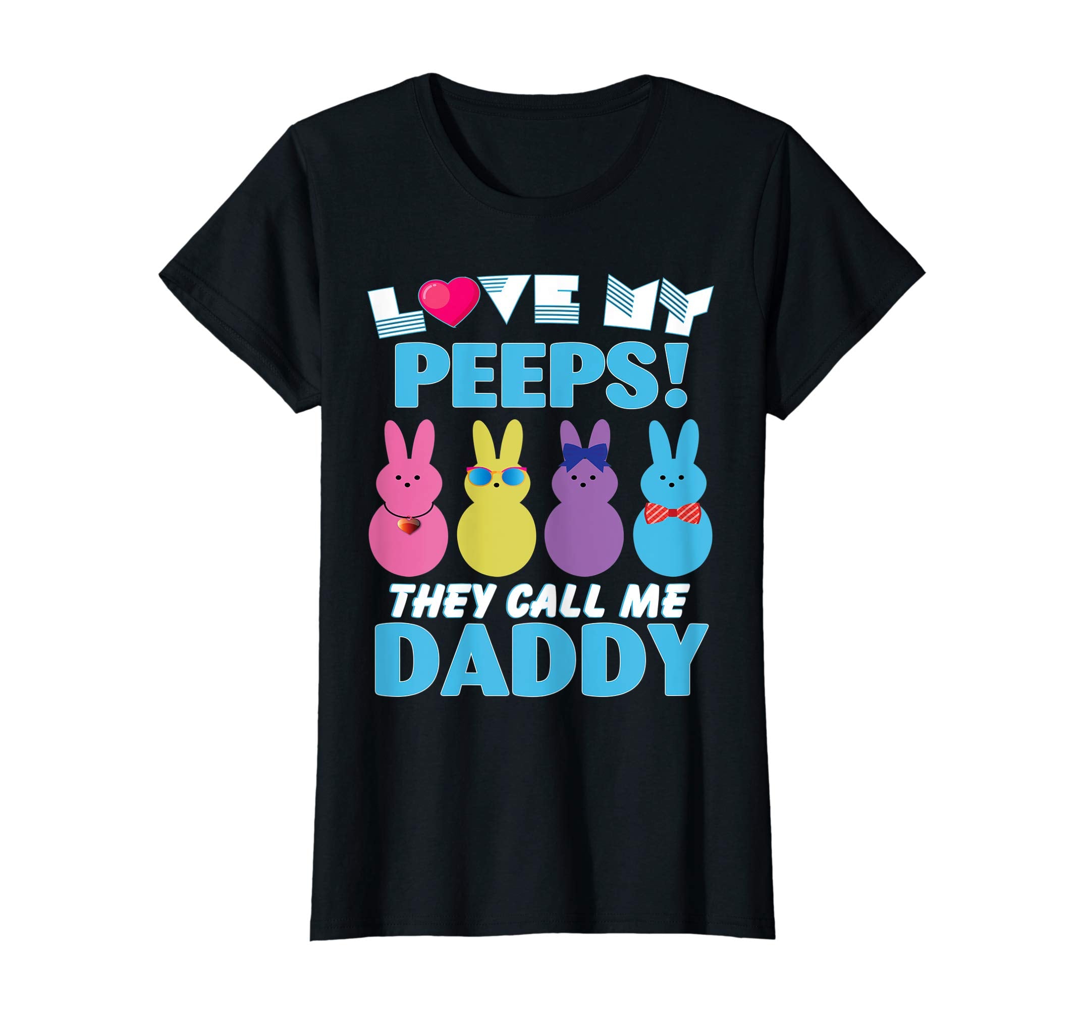 I Love My Bunnies Peeps They Call Me Daddy Easter Shirt