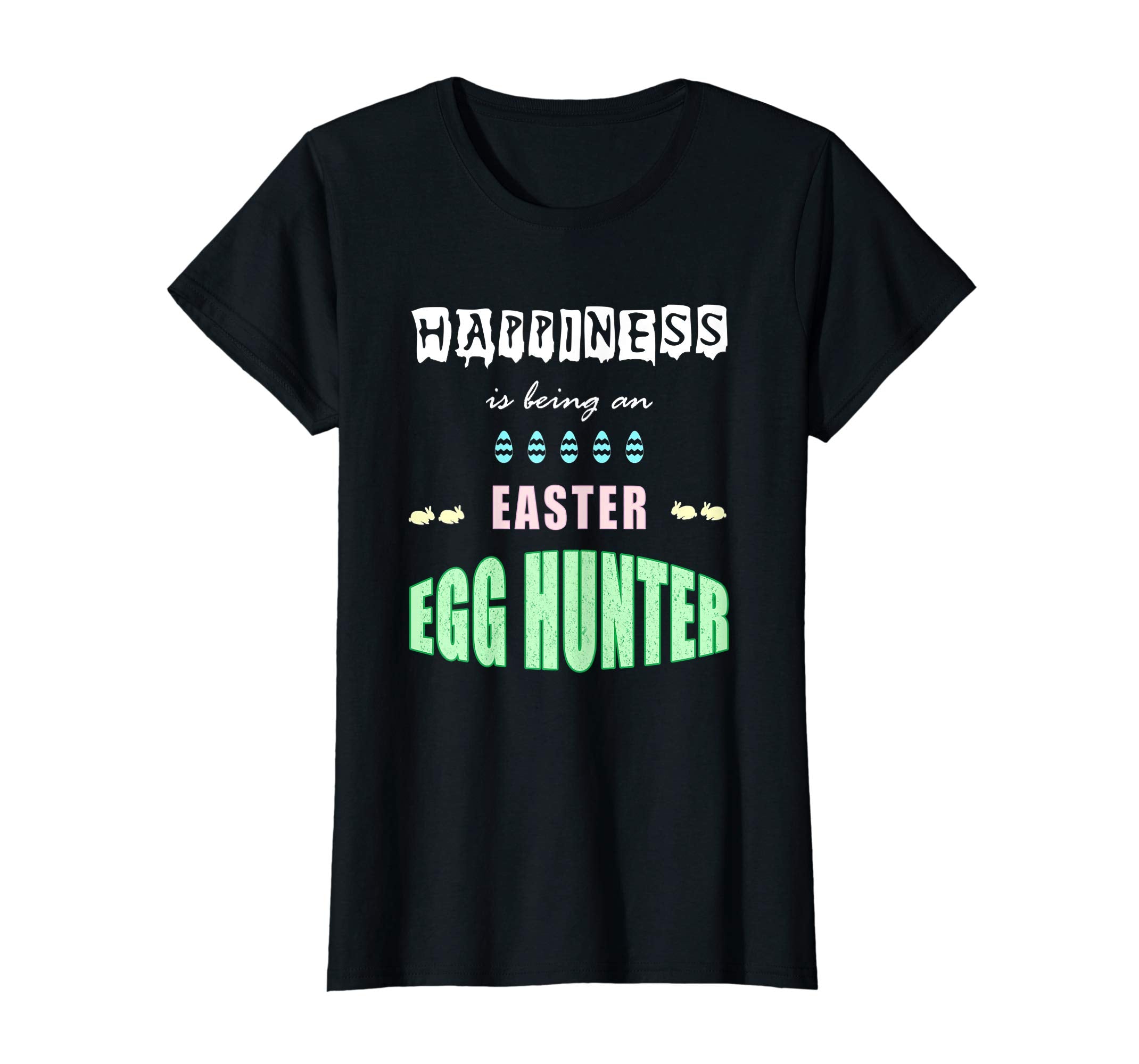 Happiness Is Being An Easter Egg Hunter: Funny Gifts T-Shirt