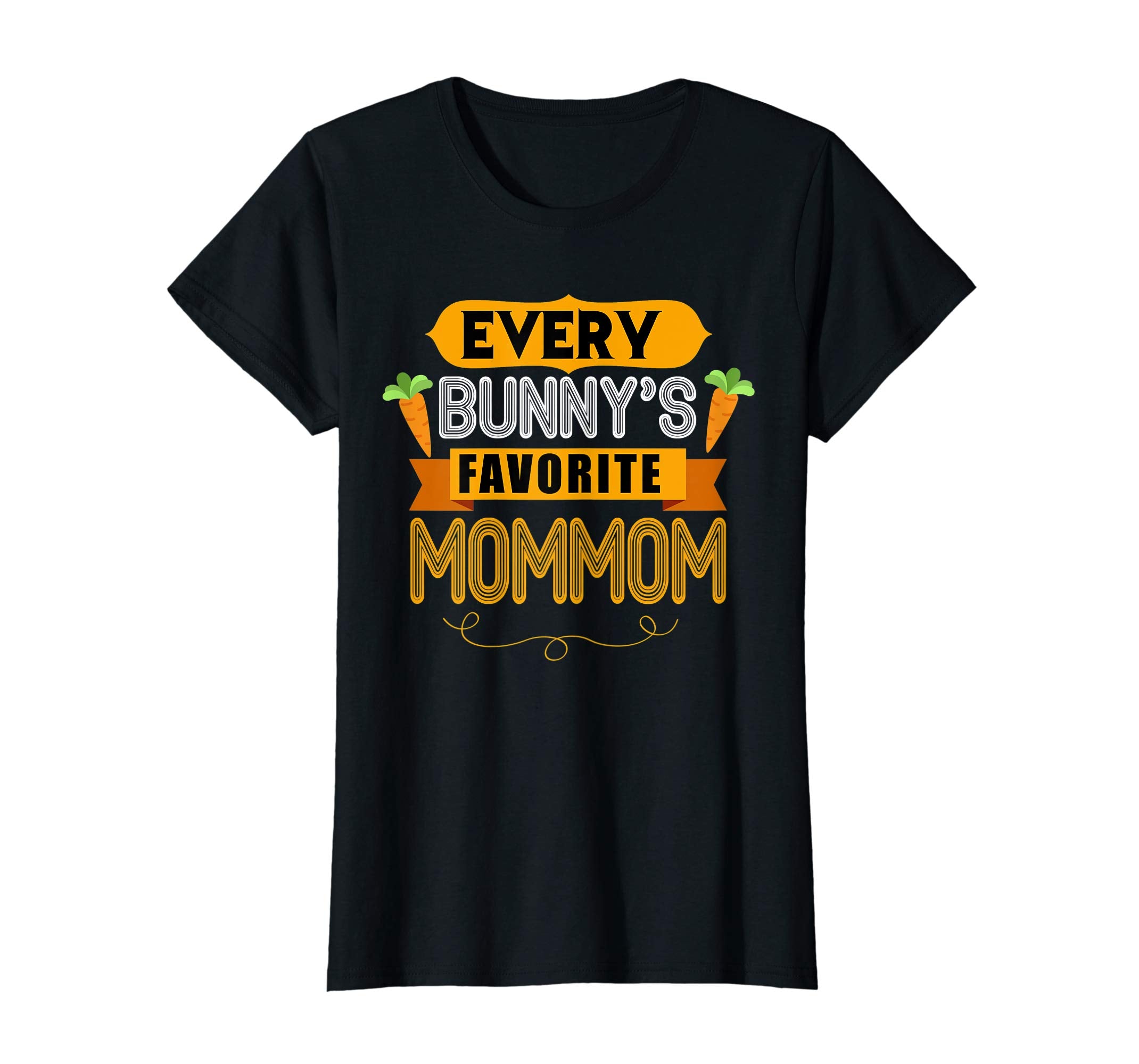 WOMEN'S EVERY BUNNYS FAVORITE MOMMOM SHIRT CUTE EASTER GIFT