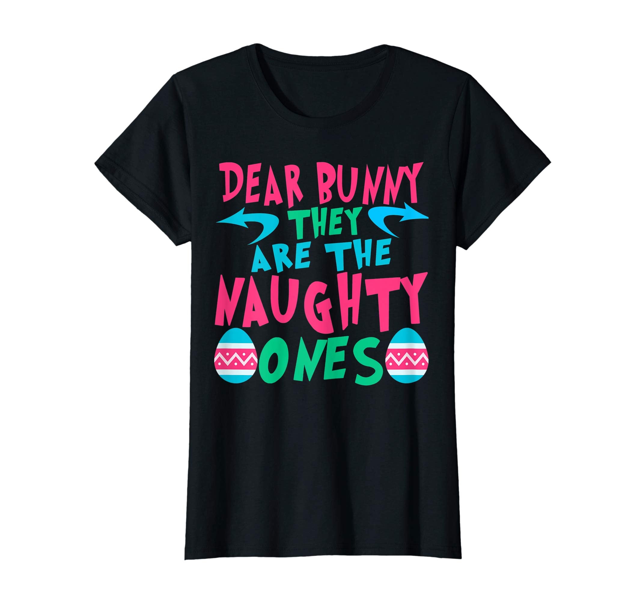 Dear Bunny They Are The Naughty Ones Tshirt Easter Apparel