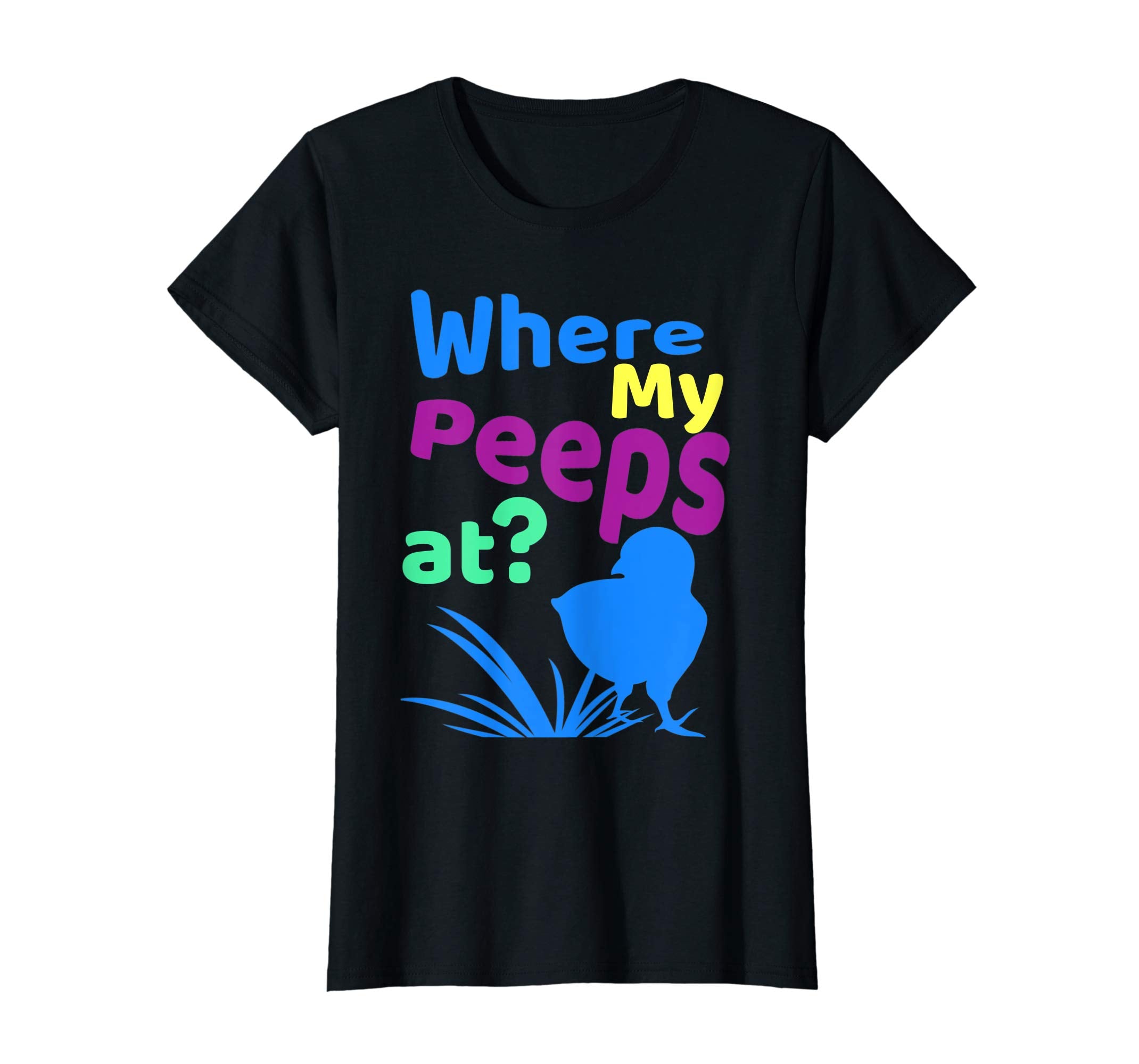 Where My Peeps At Funny Chicks Easter Gift T Shirt