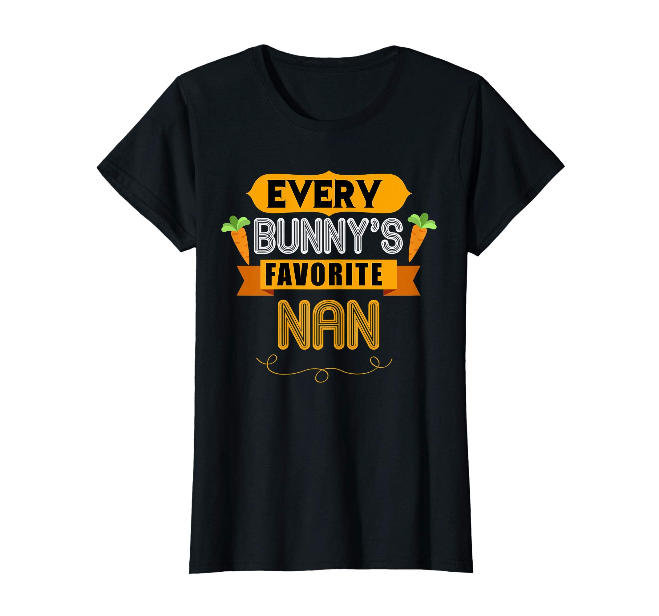 WOMEN'S EVERY BUNNYS FAVORITE NAN SHIRT CUTE EASTER GIFT
