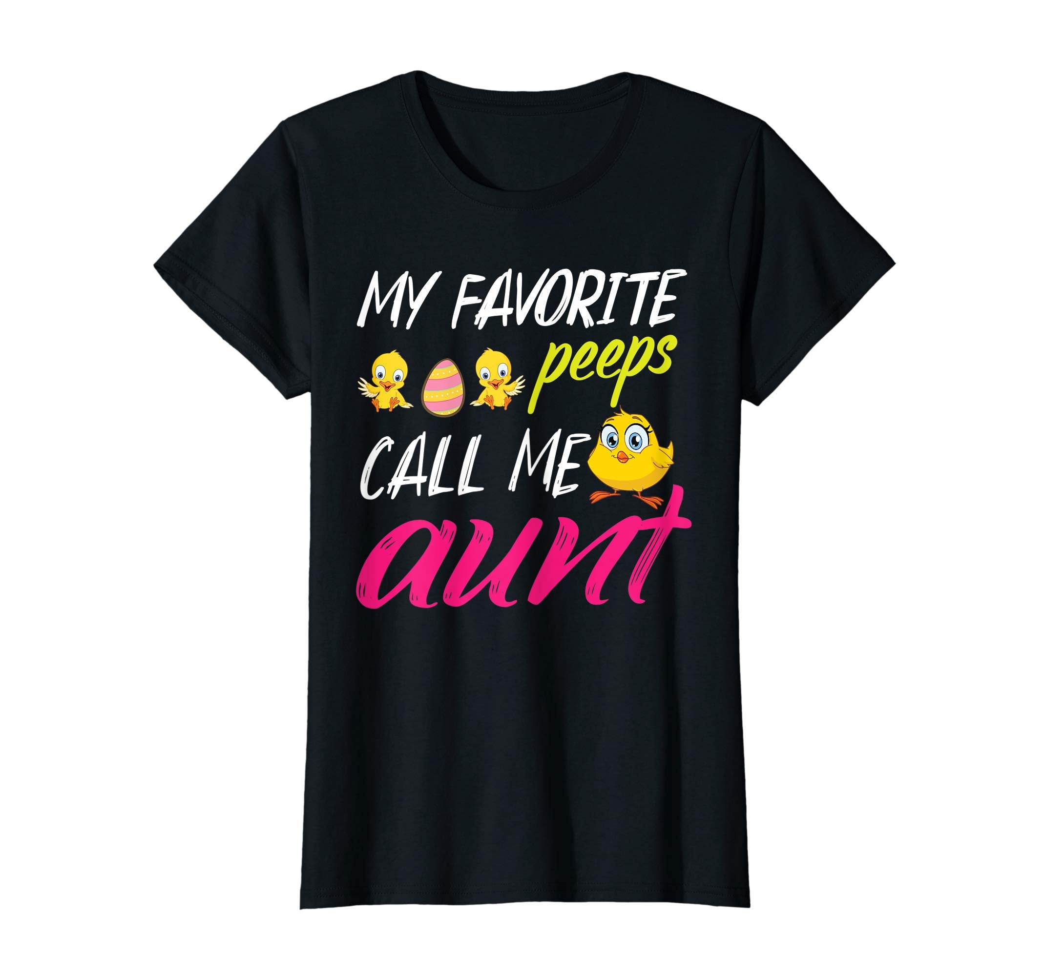 My Favorite Peeps Chicks Call Me Aunt Happy Easter Day Shirt