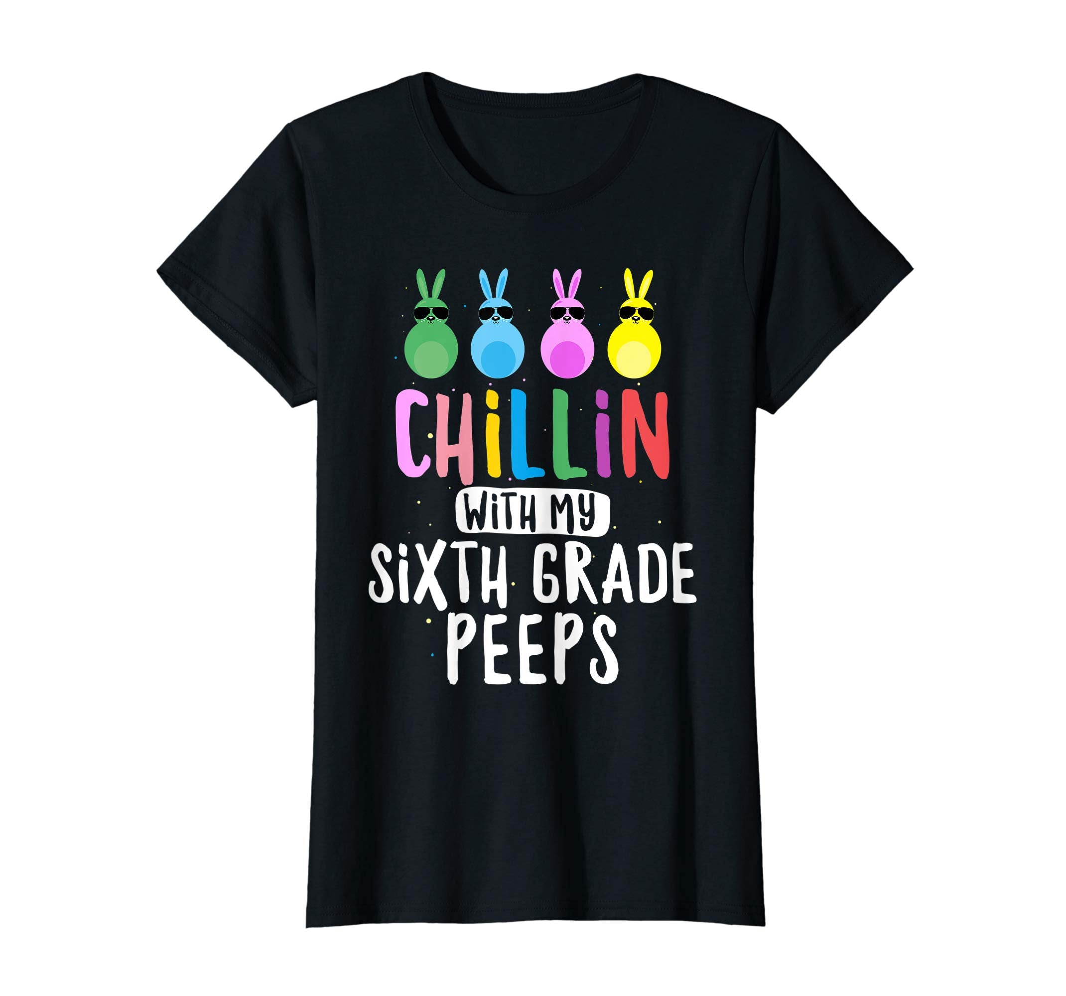 Chillin with My 6th Grade Peeps Teacher Student Easter Shirt