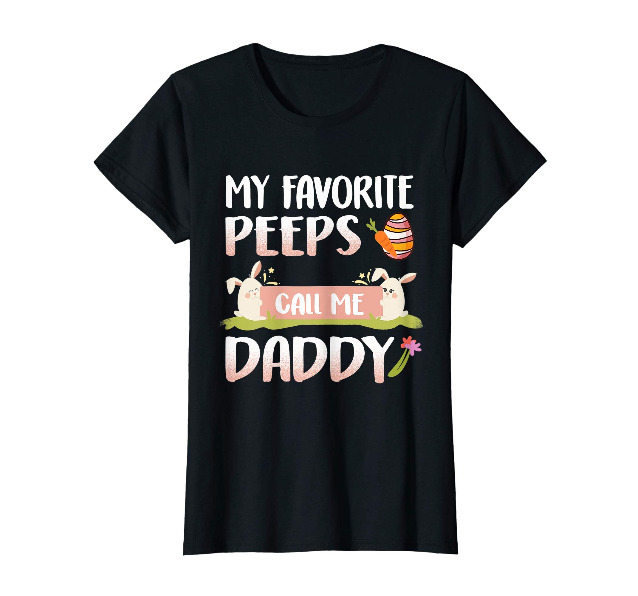 My Favorite Peeps Call Me Daddy Happy Easter T-Shirt