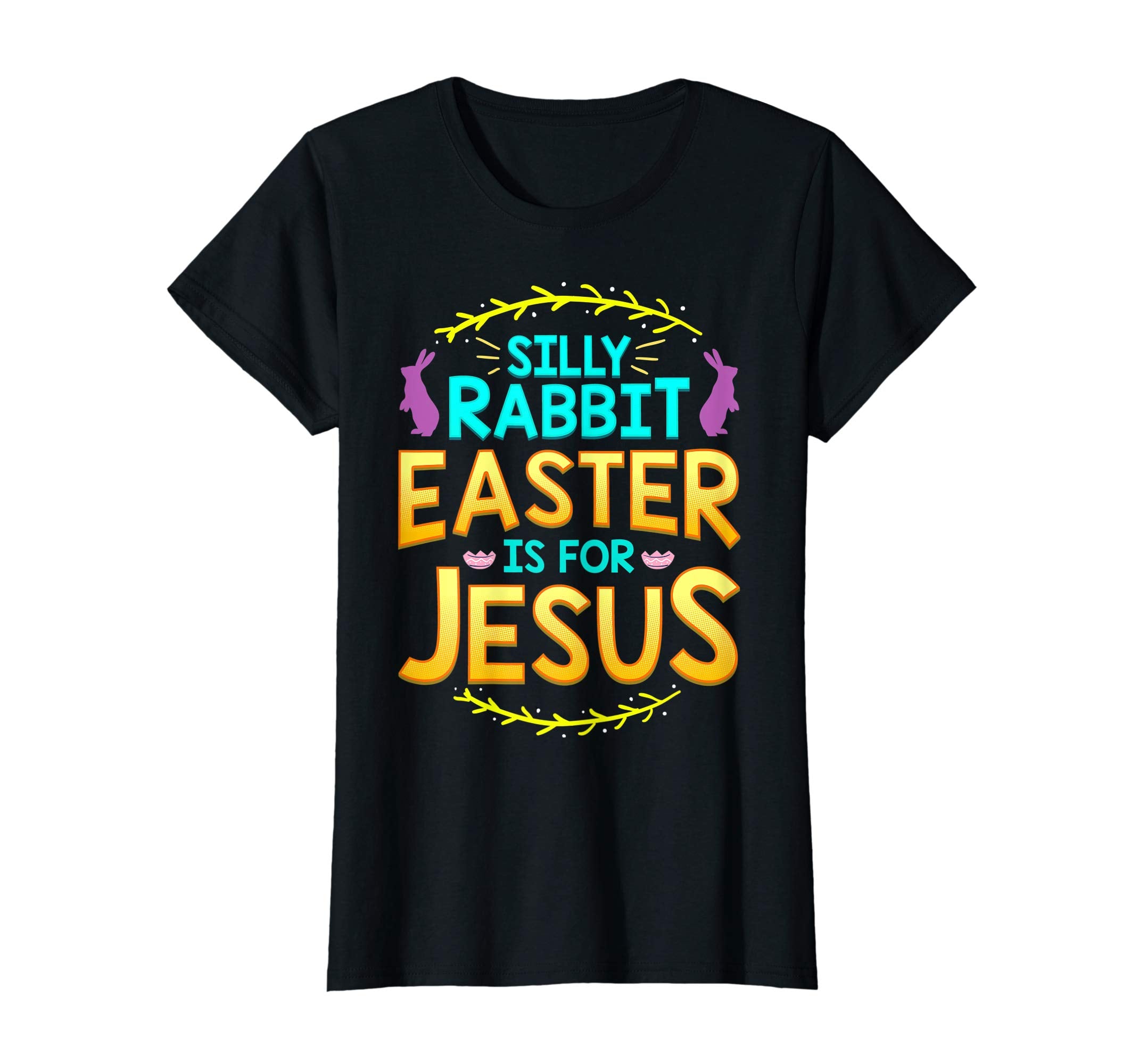 Silly Rabbit Easter is For Jesus T Shirt Cute Bunny Gift