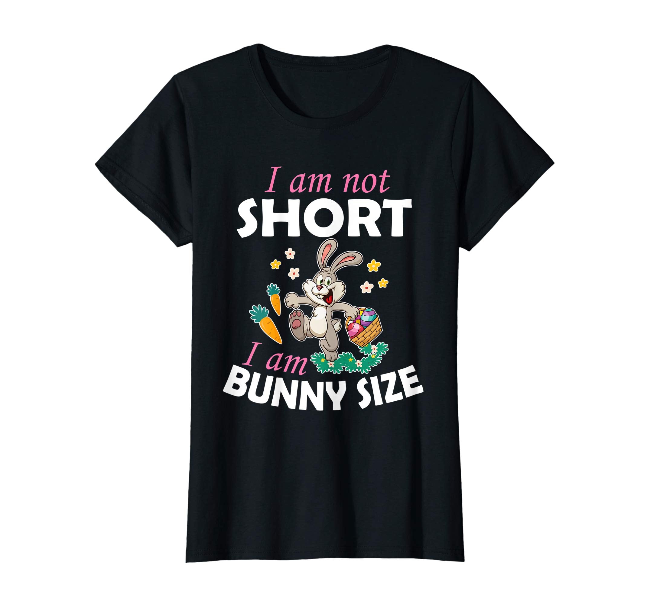 Bunny &amp; Easter Eggs Carrot I Am Not Short I Am Bunny Size