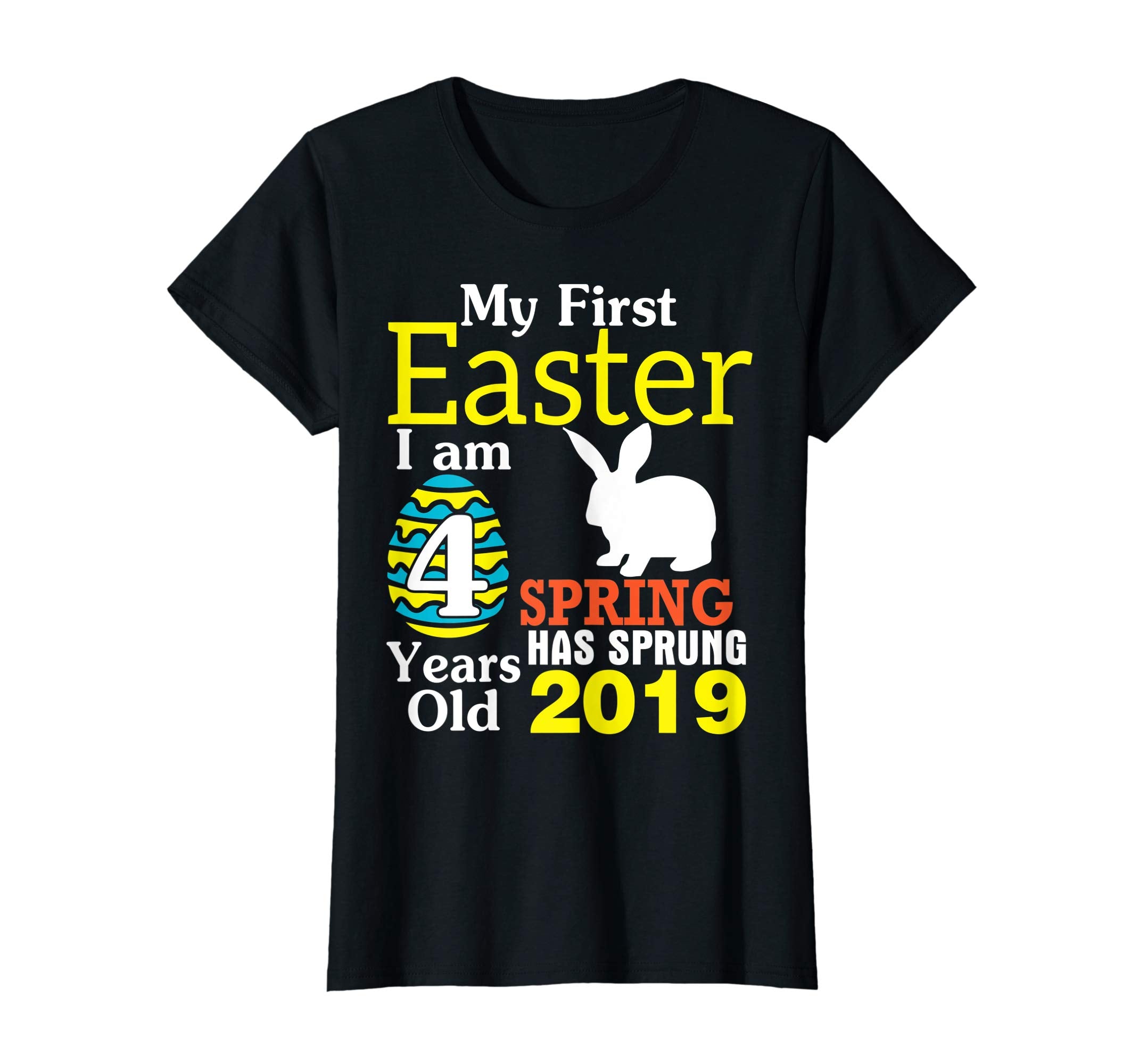 My First Easter I Am 4 Years Old Spring Has Sprung 2019