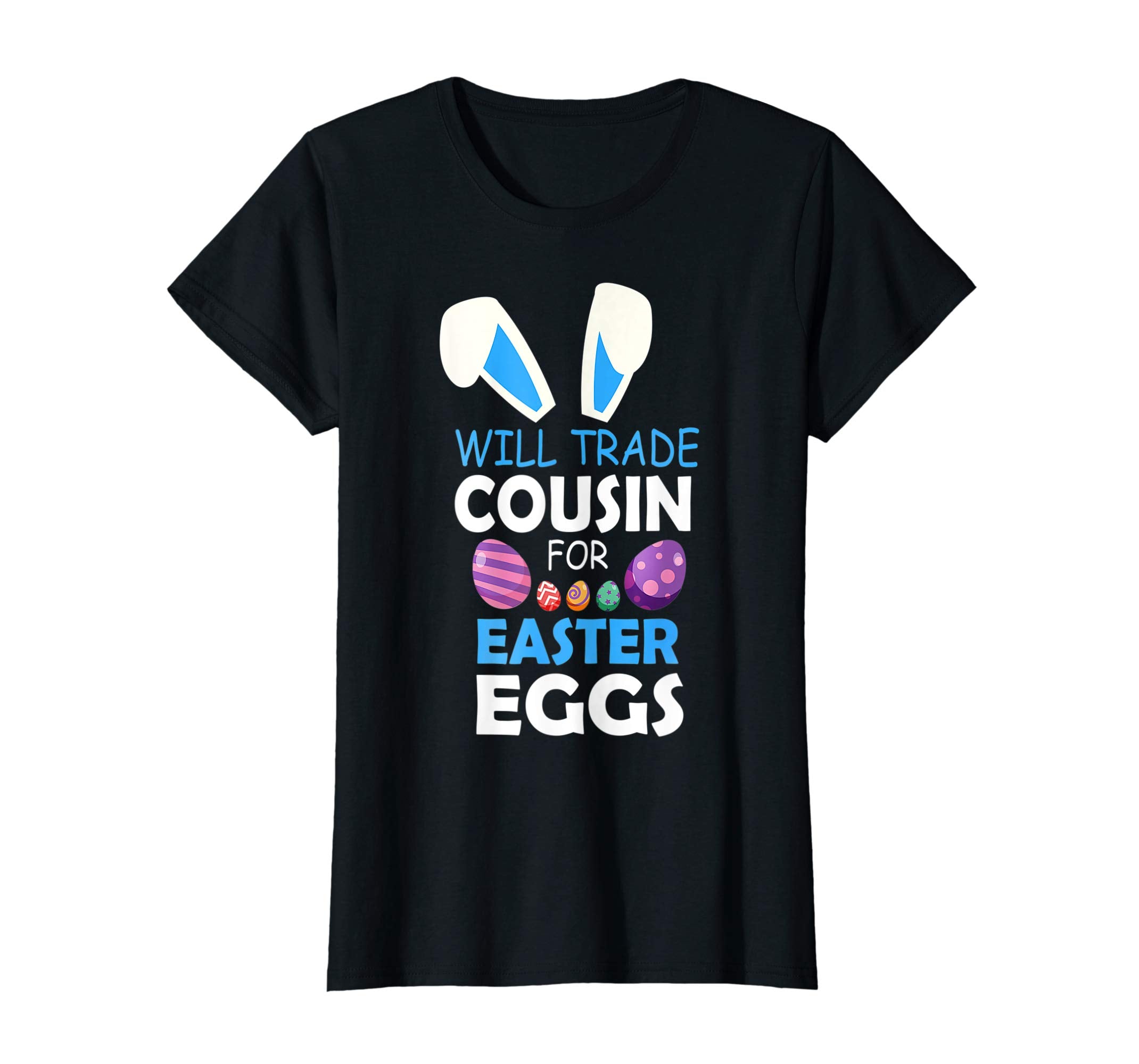 Bunny Kid Boy Will Trade Cousin For Easter Eggs Happy Shirt