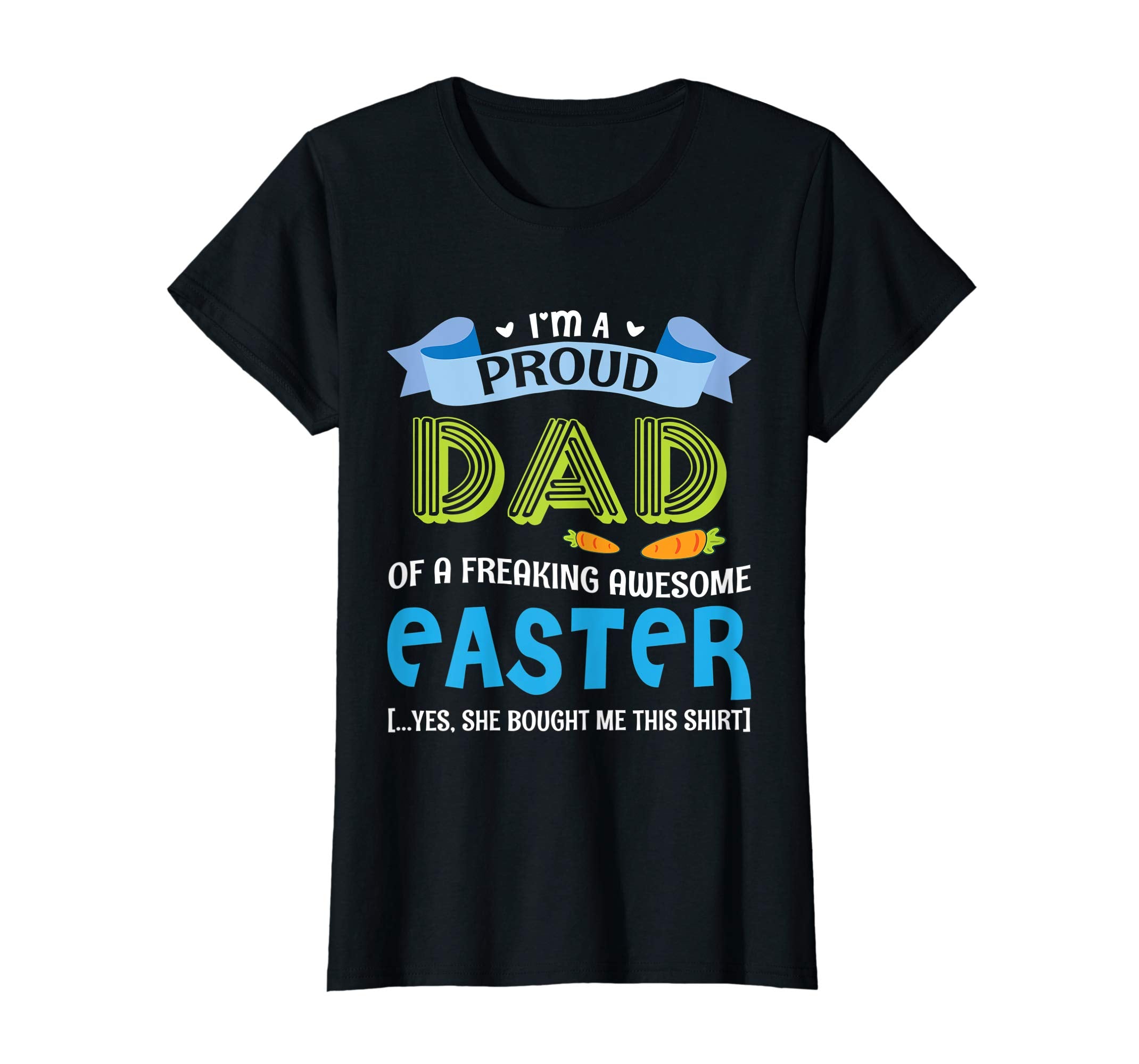 I'm A Proud Dad Of A Freaking Awesome Easter Bought Shirt