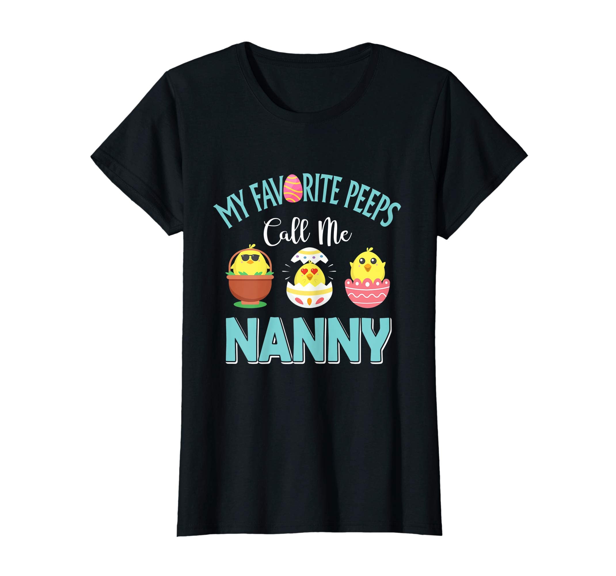 My Favorite Peeps Chicks Call Me Nanny Easter Shirt