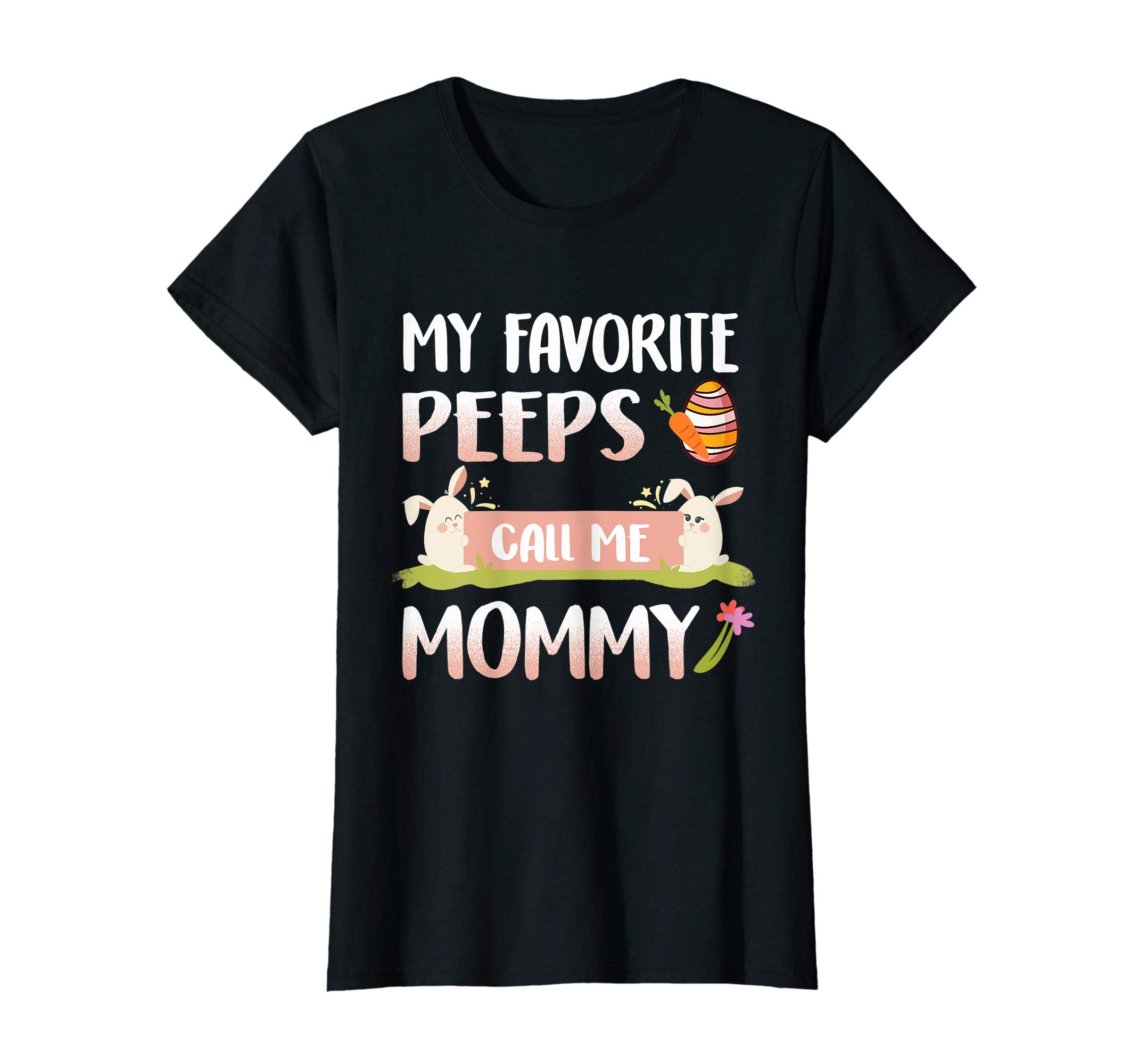 My Favorite Peeps Call Me Mommy Happy Easter T-Shirt