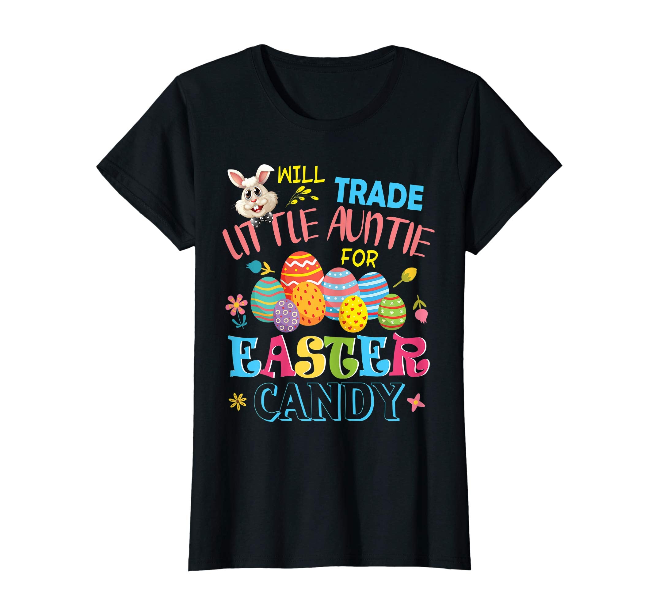 Bunny Will Trade Little Auntie For Easter Candy Eggs Shirt