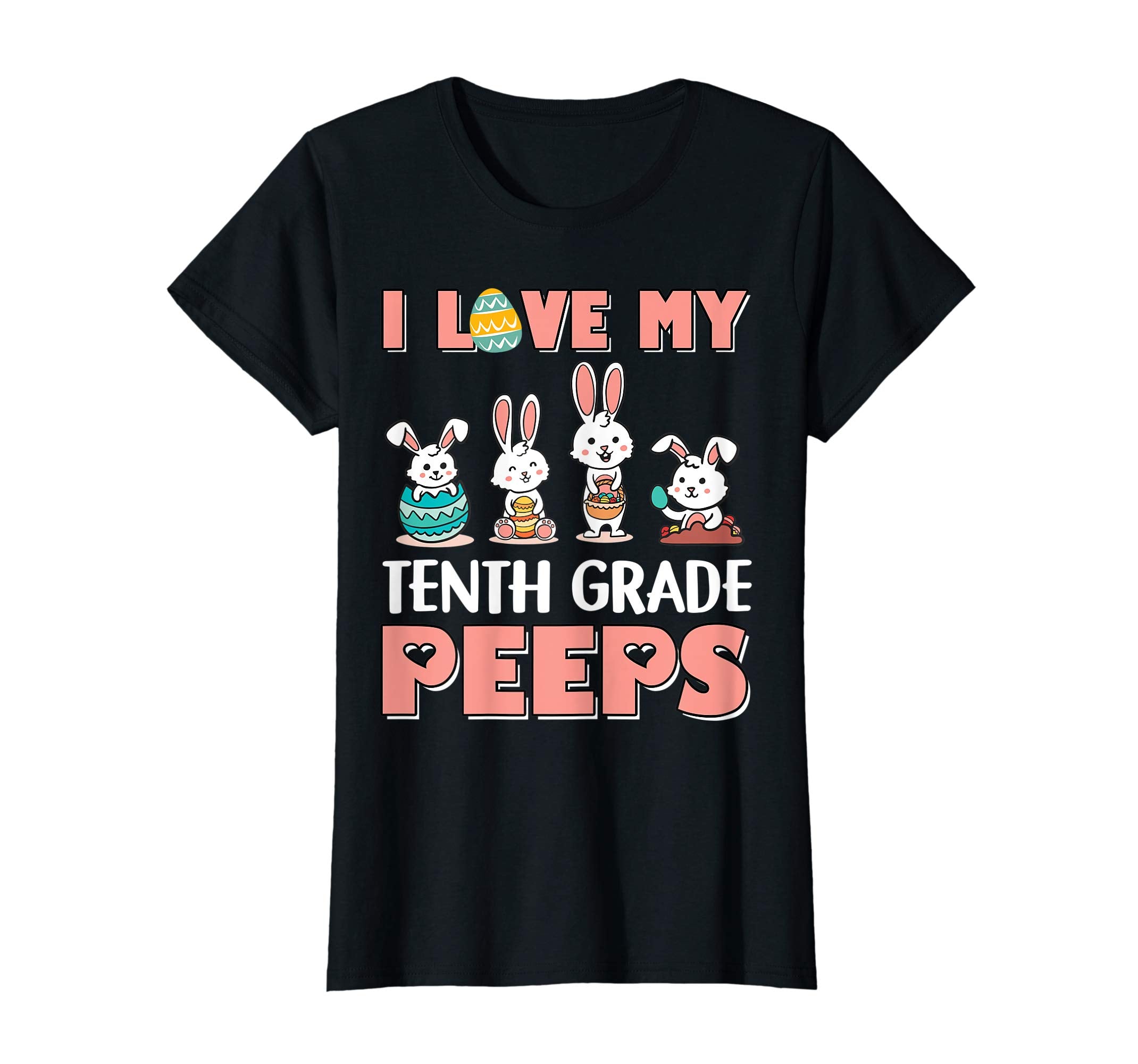 I Love My Tenth Grade Peeps Happy Easter Teacher Shirt