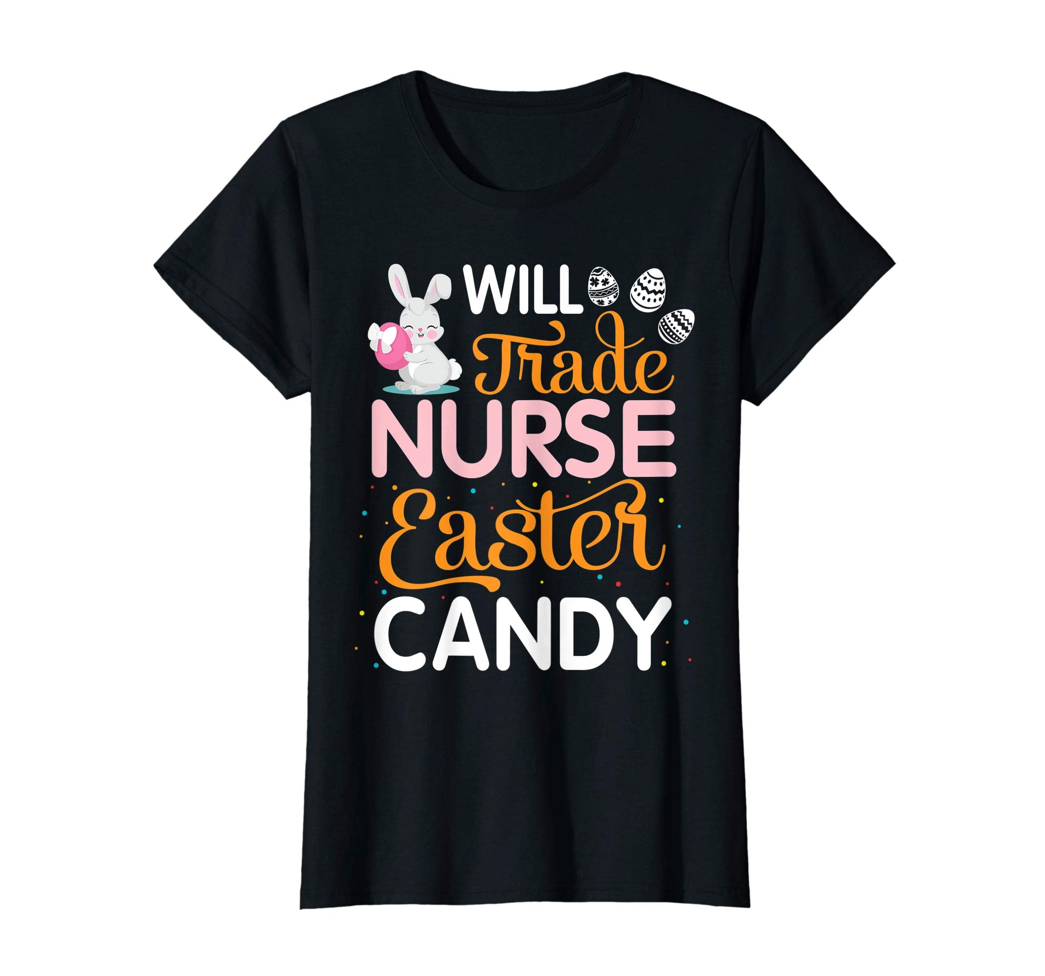 Rabbit Easter Eggs Will Trade Nurse For Easter Candy Shirt