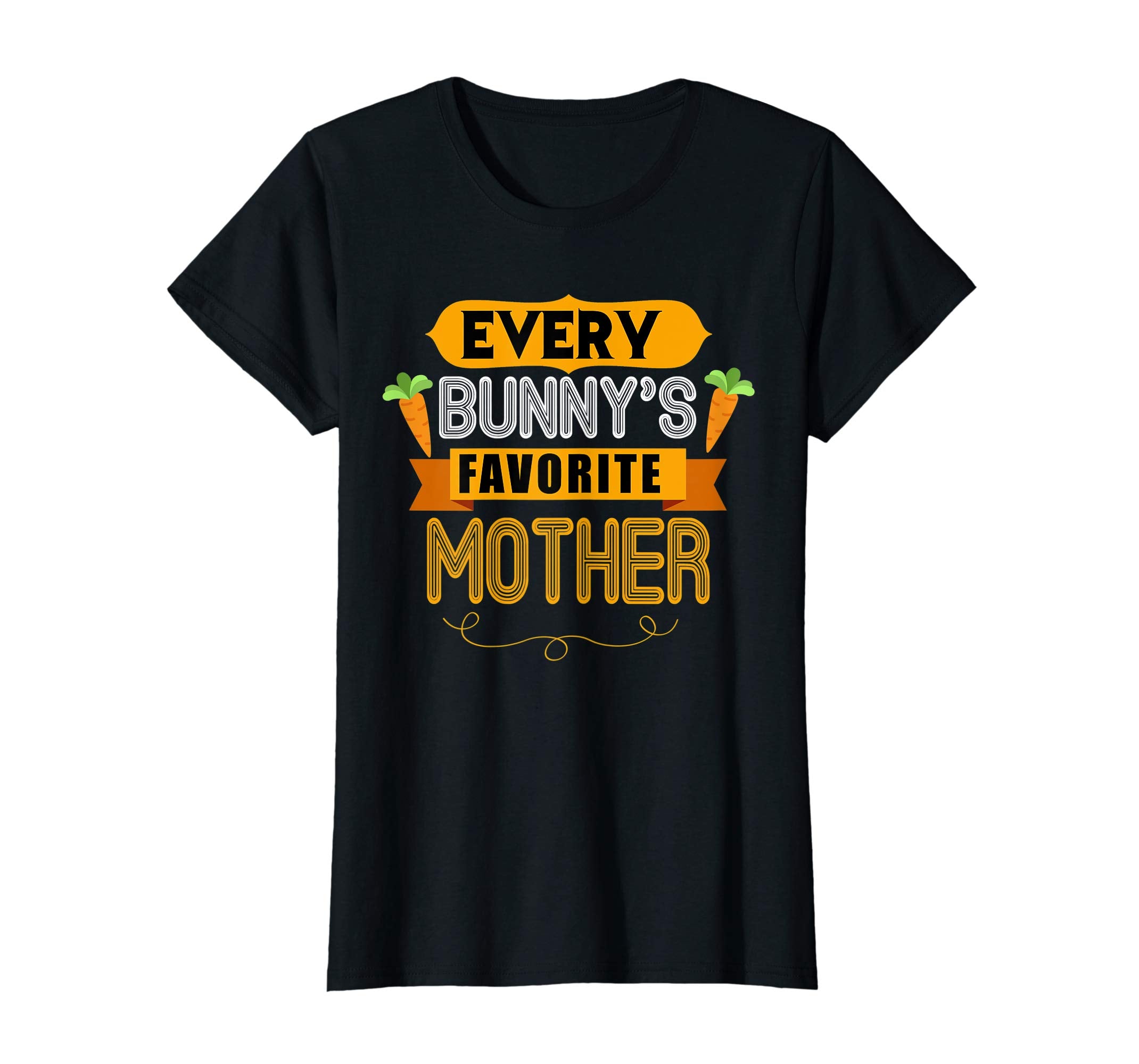 WOMEN'S EVERY BUNNYS FAVORITE MOTHER SHIRT CUTE EASTER GIFT