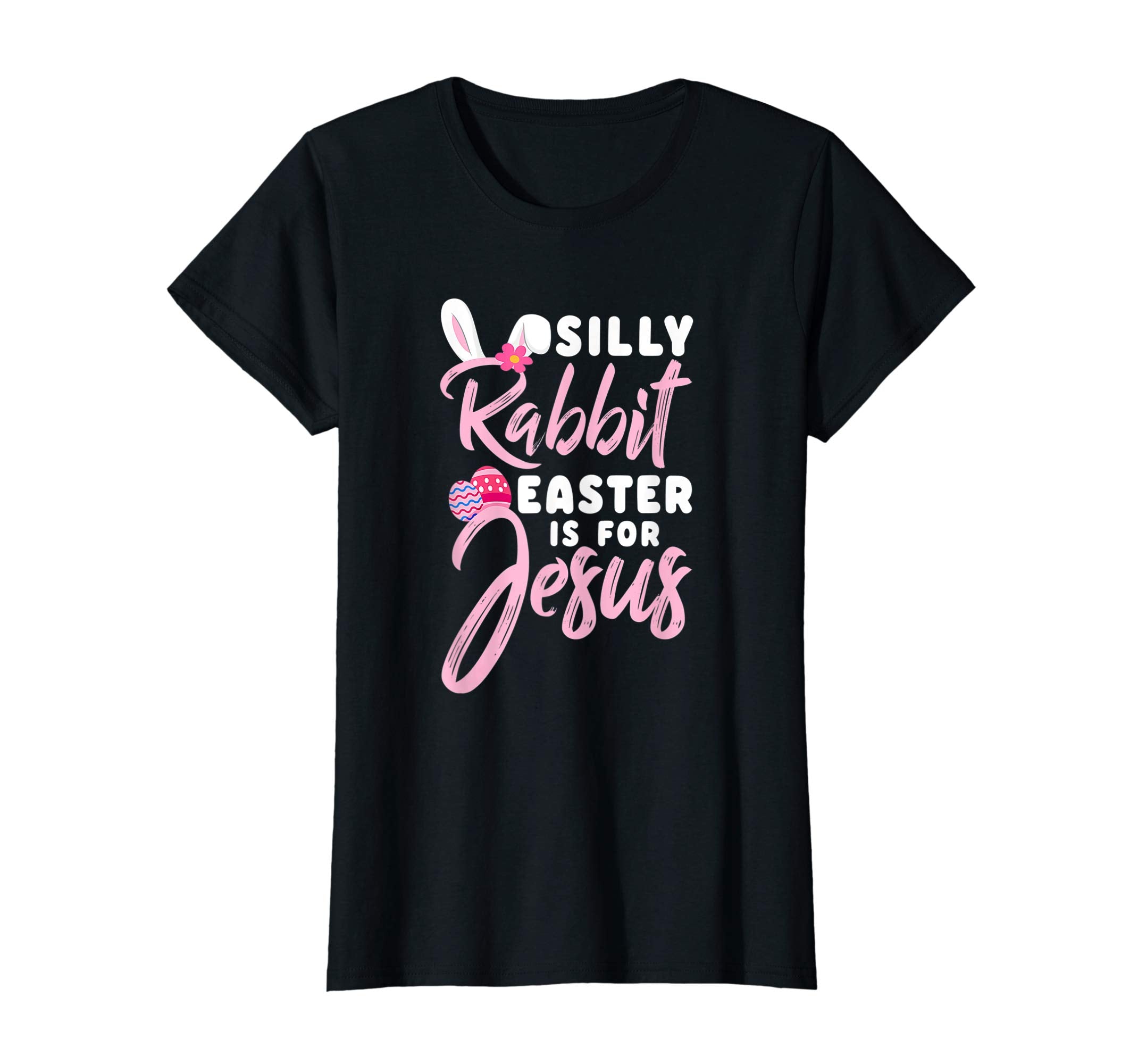 Silly Rabbit Easter Is for Jesus Christians TShirt Gift