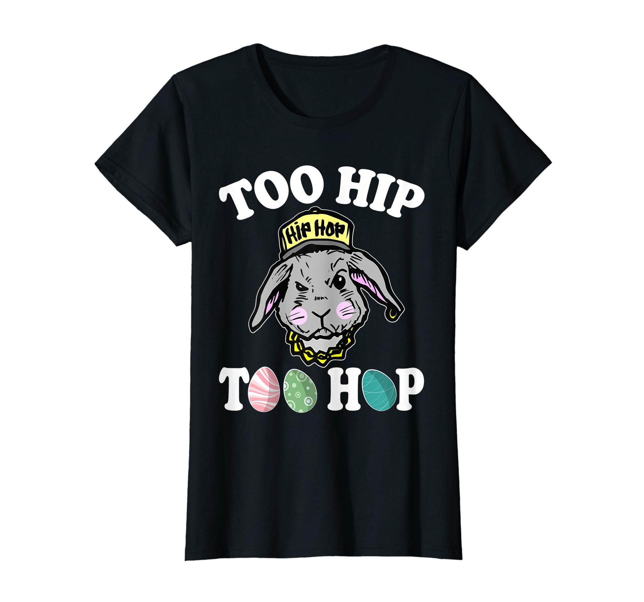 Bunny Rabbit Face Too Hip Too Hop Easter Eggs Happy Shirt