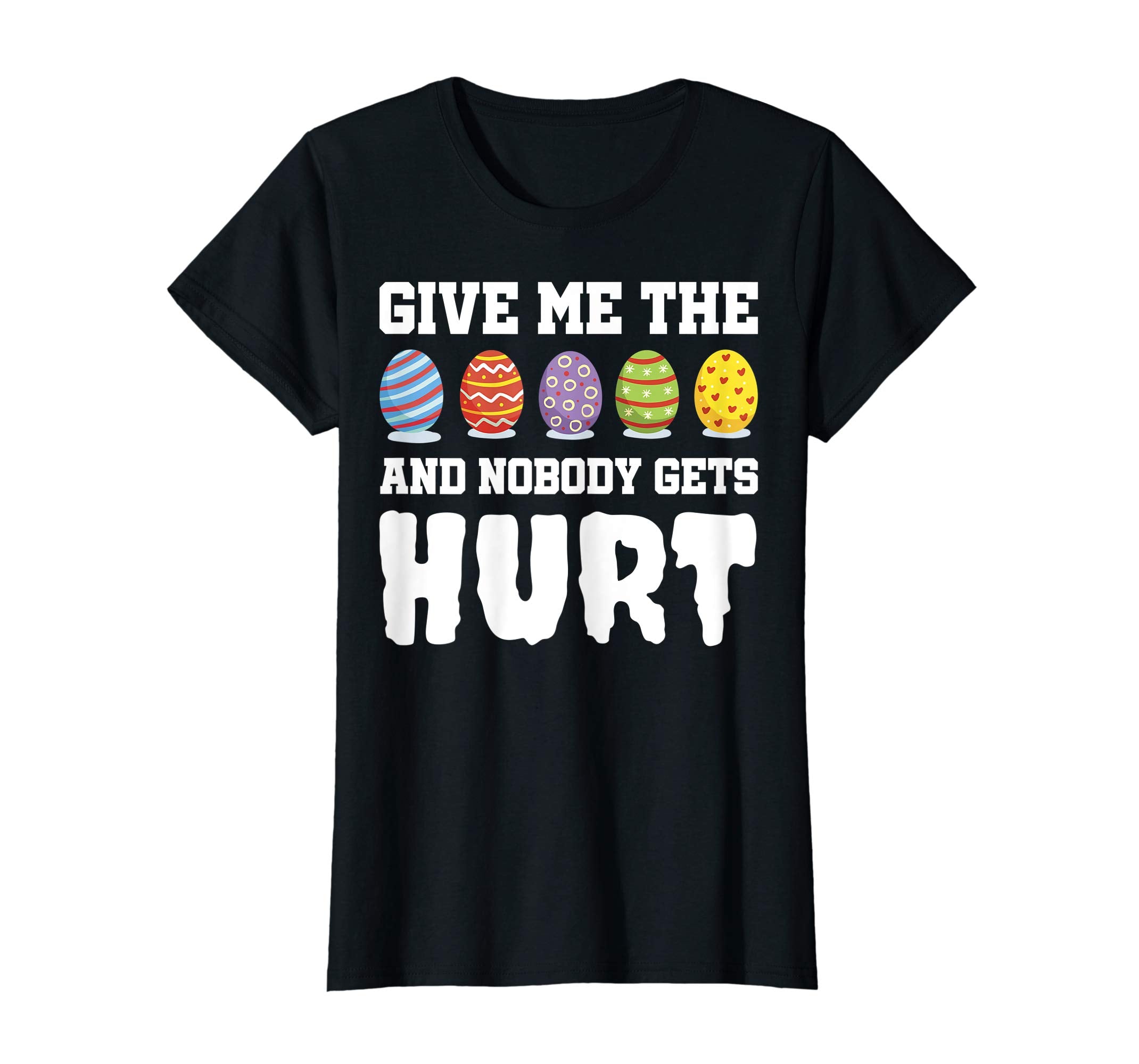 Happy Easter shirt Give Me The Eggs And Nobody Gets Hurt Tee