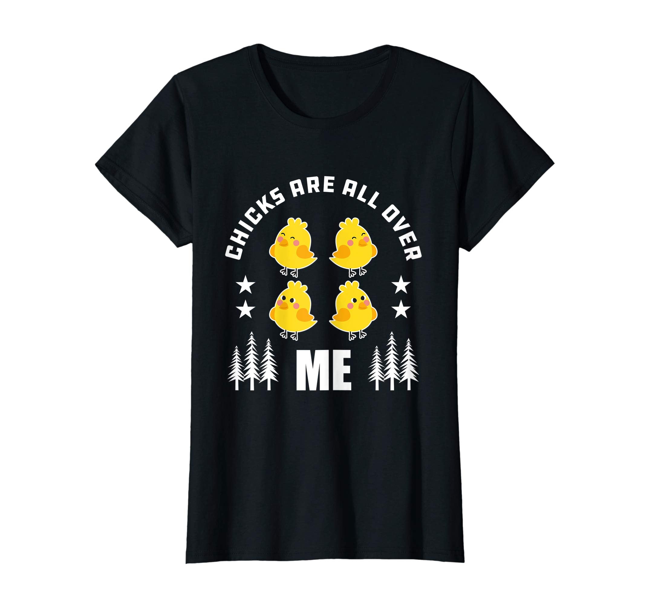 Chicks Are All Over Me T-Shirt Easter Chicks Shirt