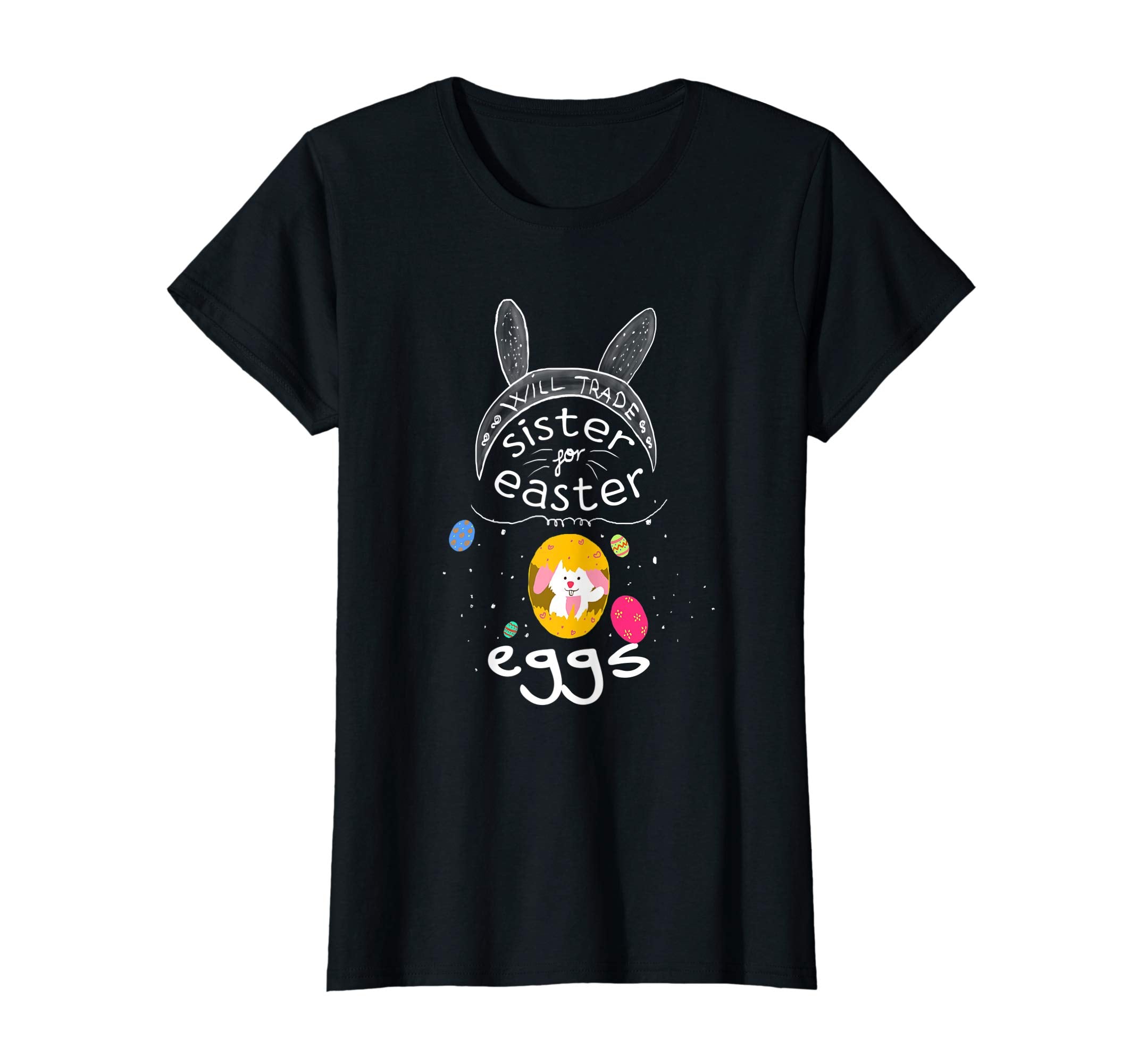 Will Trade Sister For Easter Egg T-Shirt Funny Easter Bunny