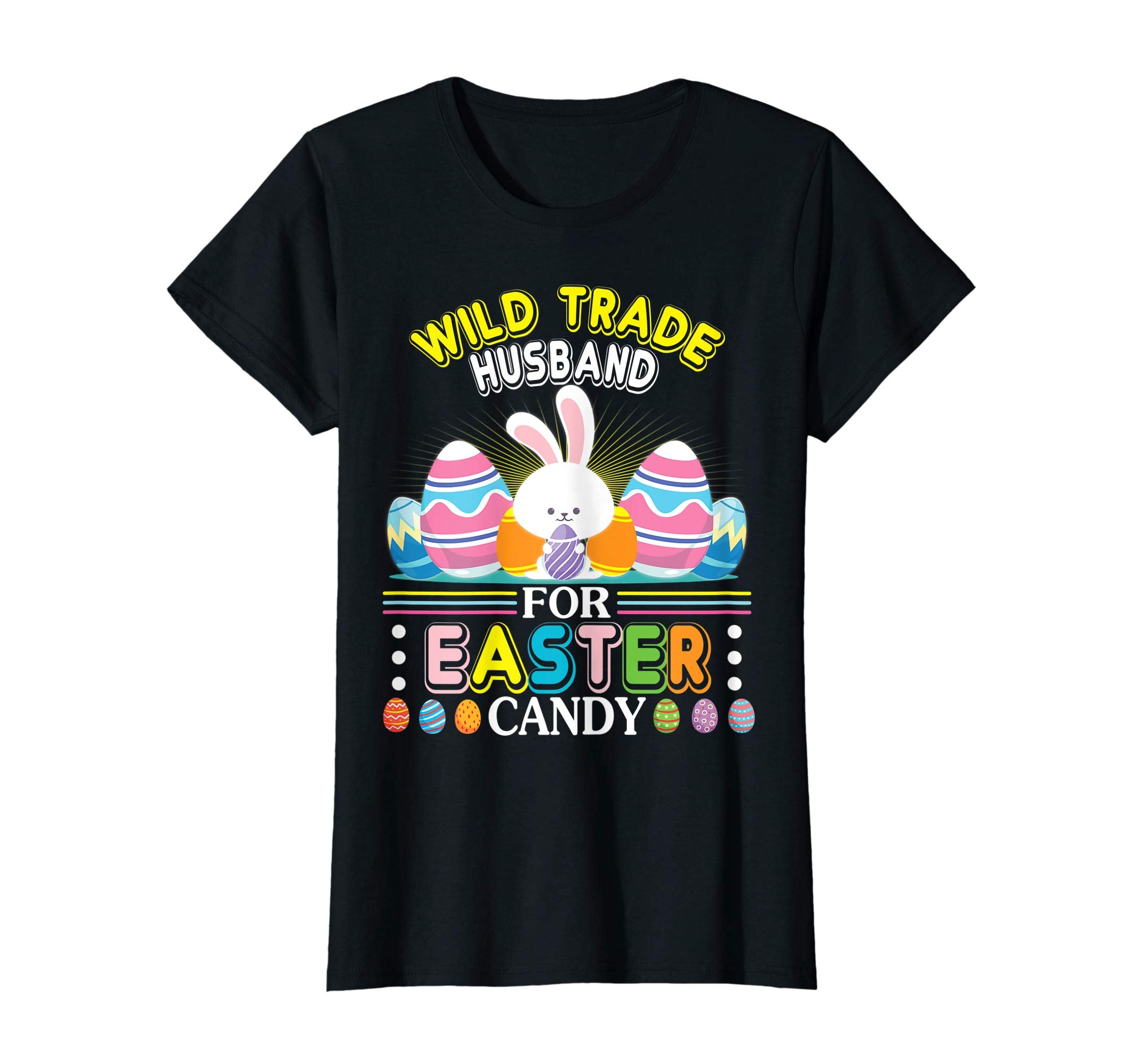 Bunny &amp; Easter Egg Will Trade Husband For Easter Candy Shirt