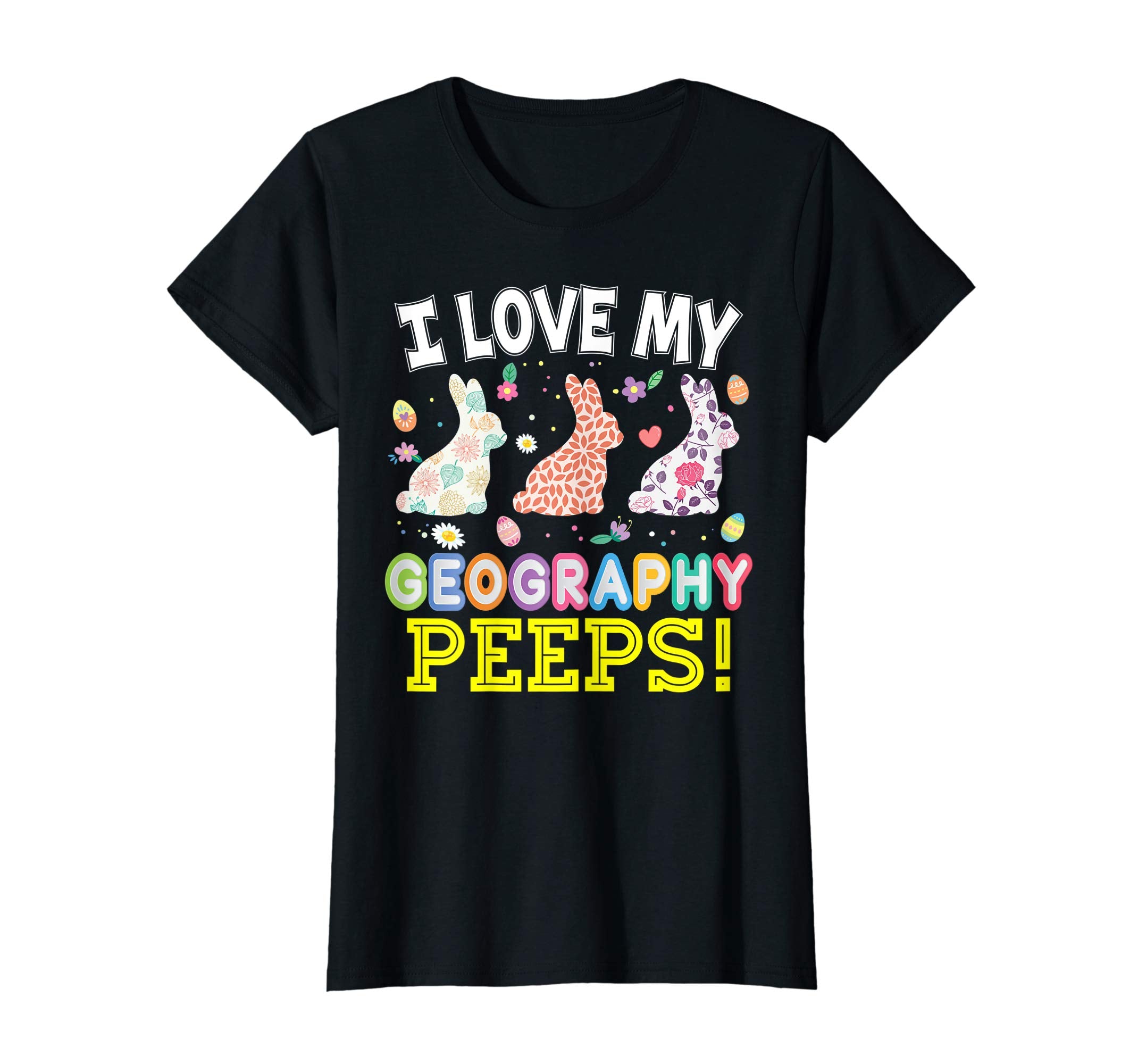 I Love My Geography Peeps Teacher Easter Bunnies T-Shirt