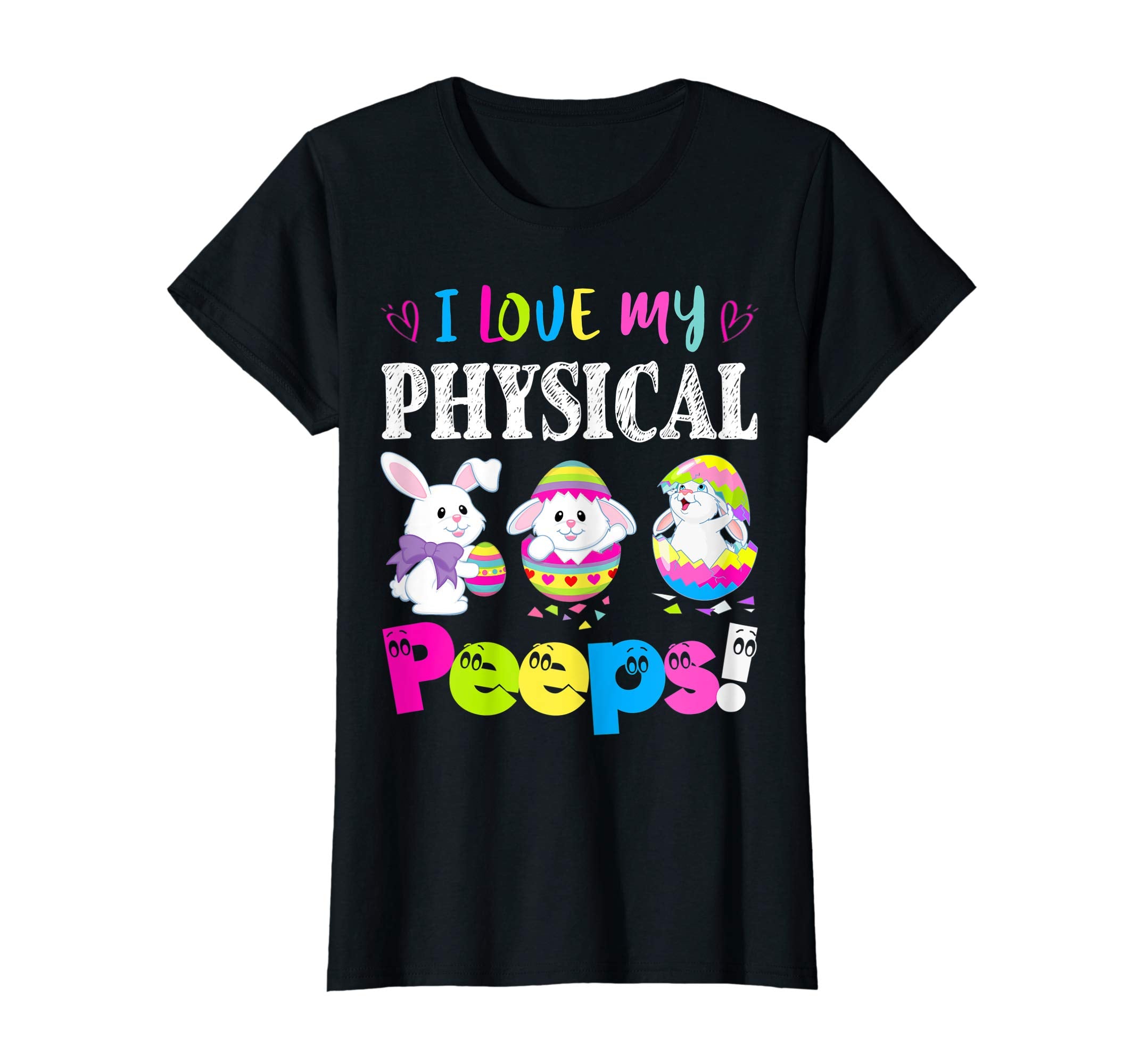 I Love My Physical Peeps Easter Bunny Gift T-Shirt