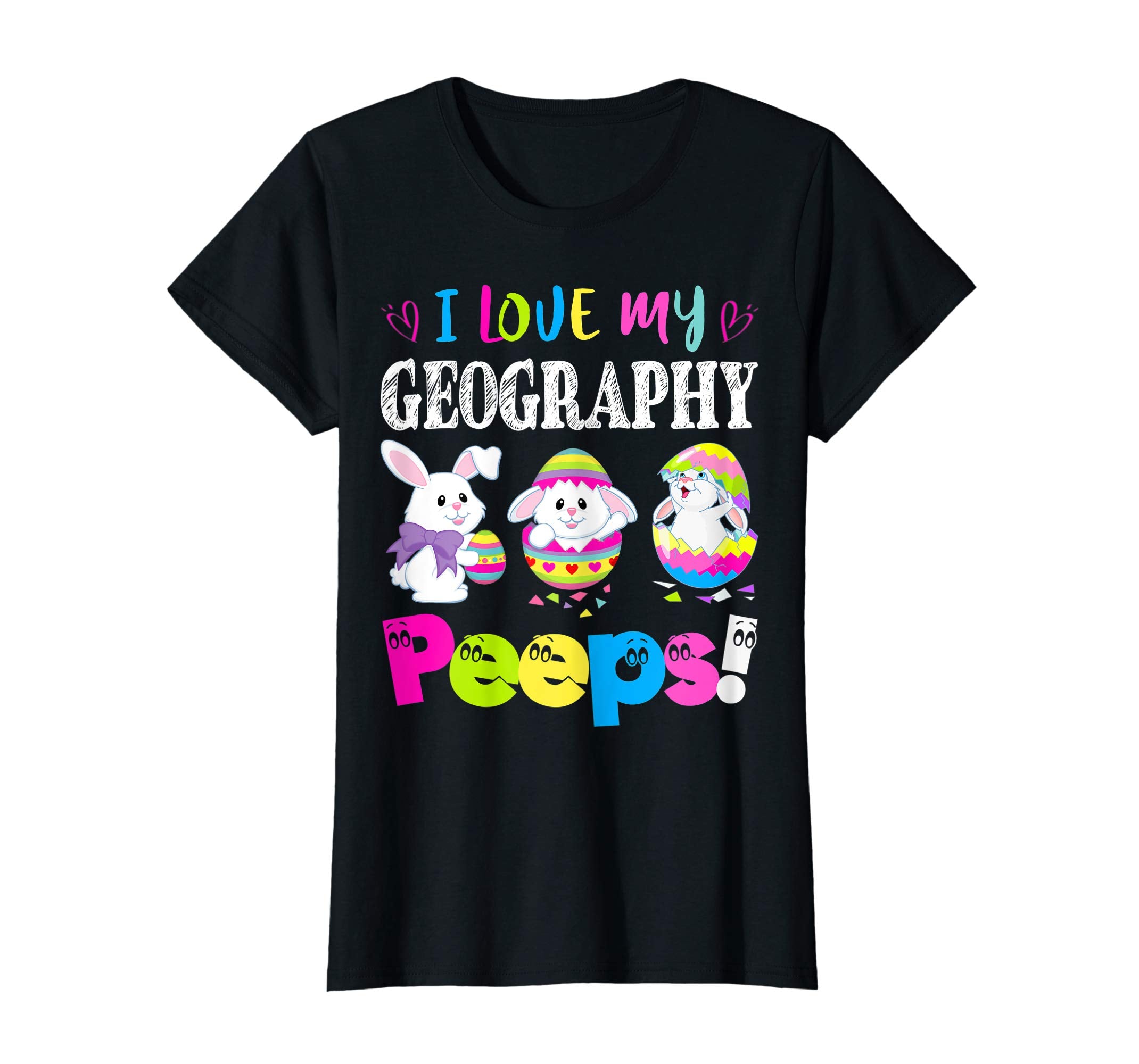 I Love My Geography Peeps Easter Bunny Gift T-Shirt