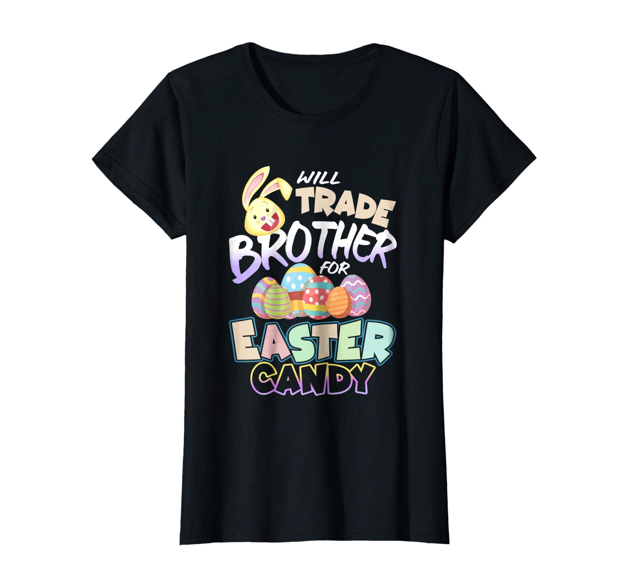 Will Trade Brother For Easter Candy Bunny Egg Funny T Shirt