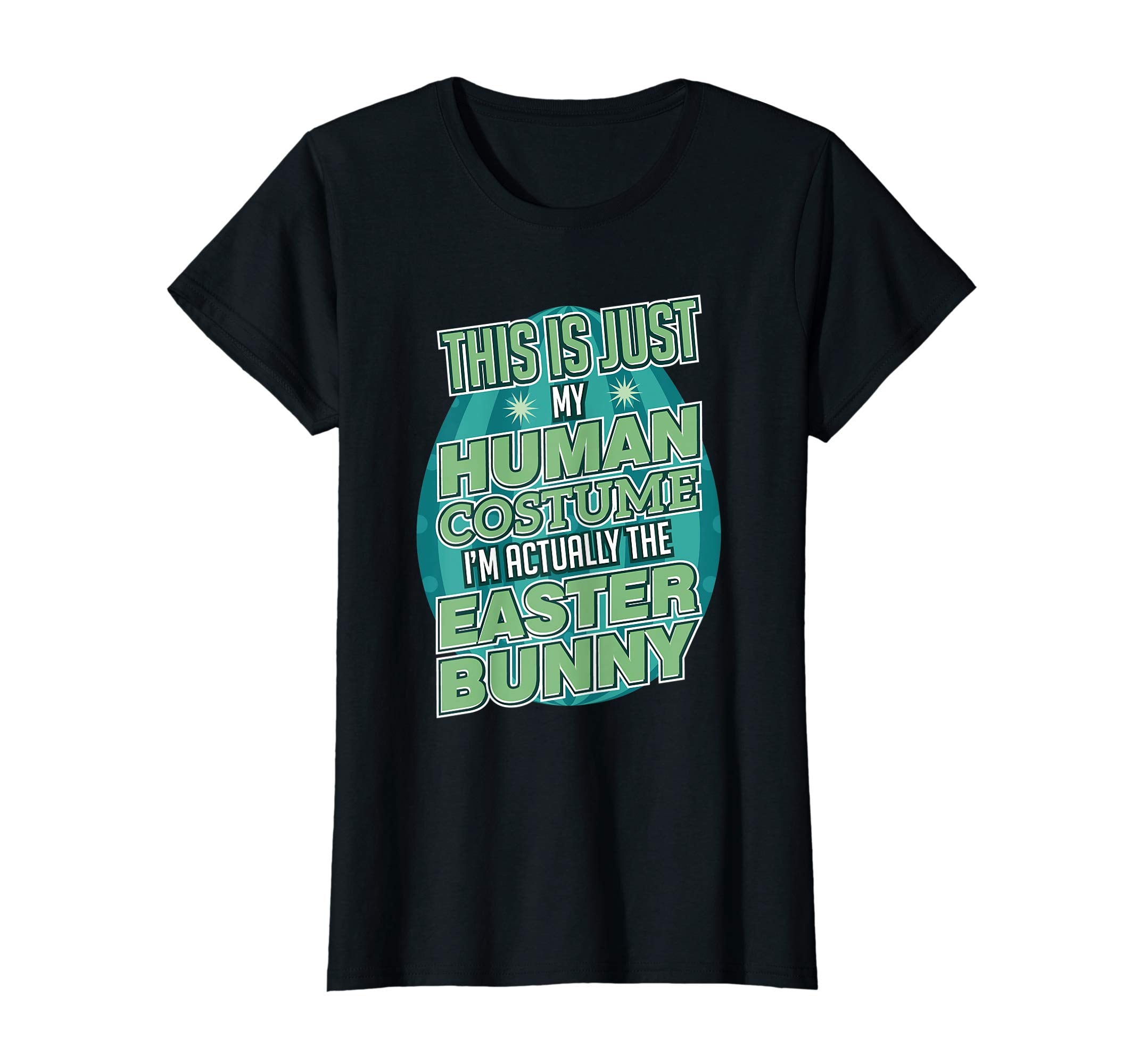 Just My Human Costume I'm Actually The Easter Bunny T-Shirt