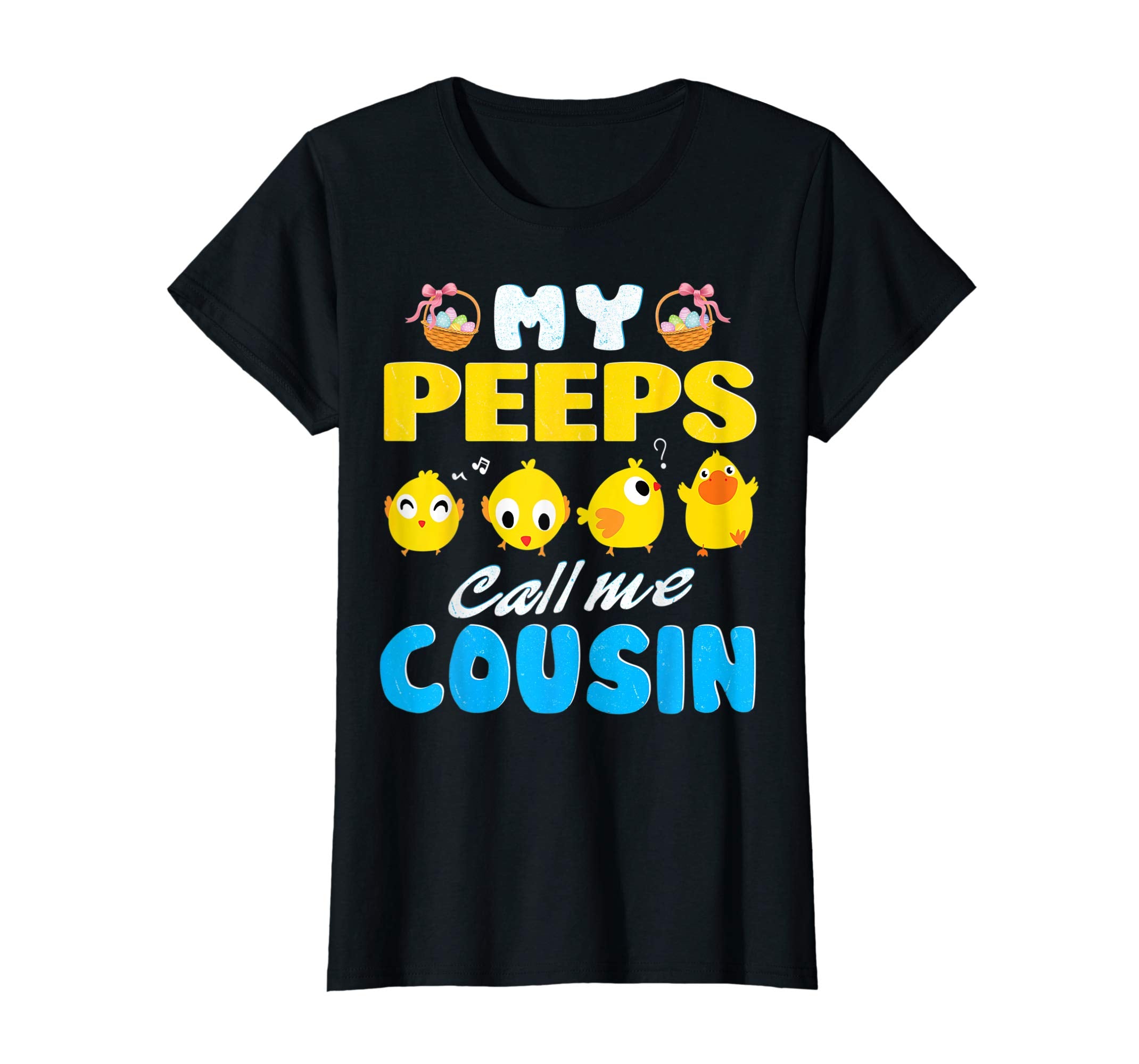 My Peeps Chicks Call Me Cousin Happy Easter Day Cute Shirt