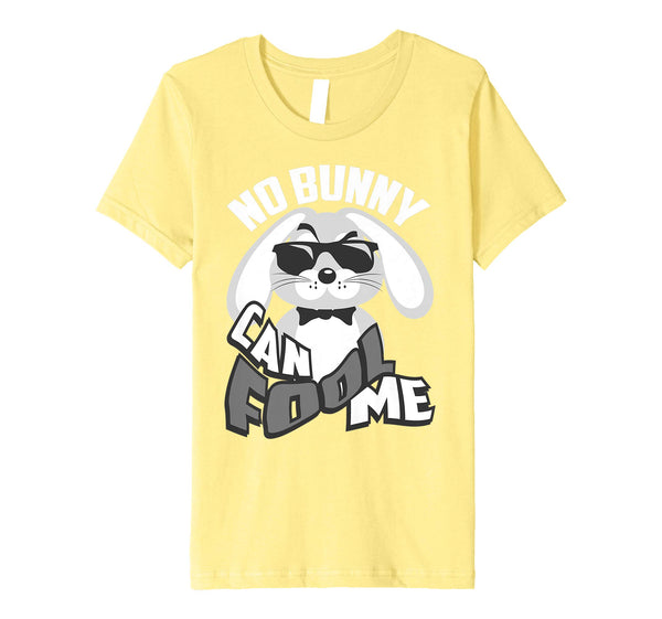 No Bunny Can Fool Me Happy Easter Shirt - Cute T-Shirt Gift