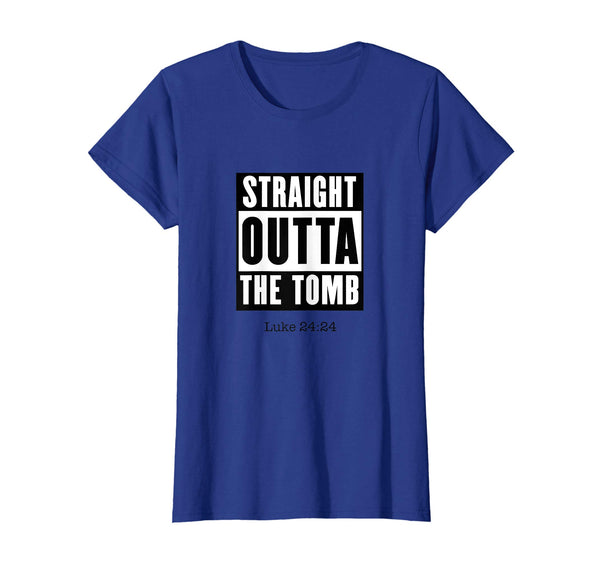 Funny Preacher Shirt Easter Straight Outta Tomb Luke 24:24