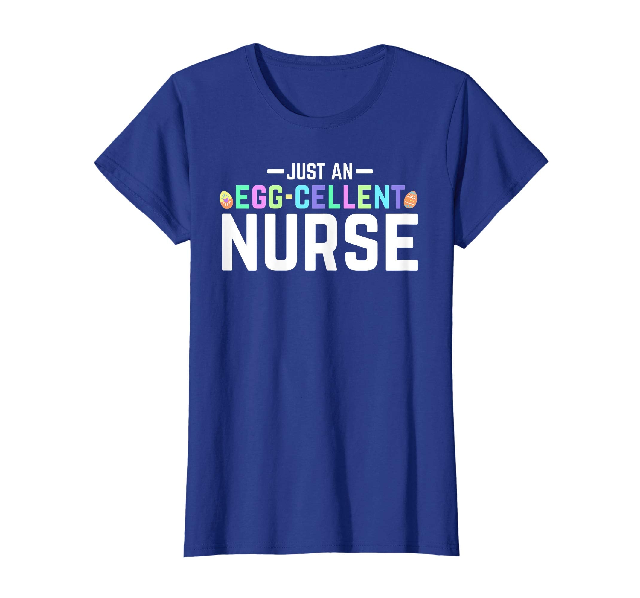 Just An Egg-Cellent Nurse Shirt Funny RN LPN Easter Gift