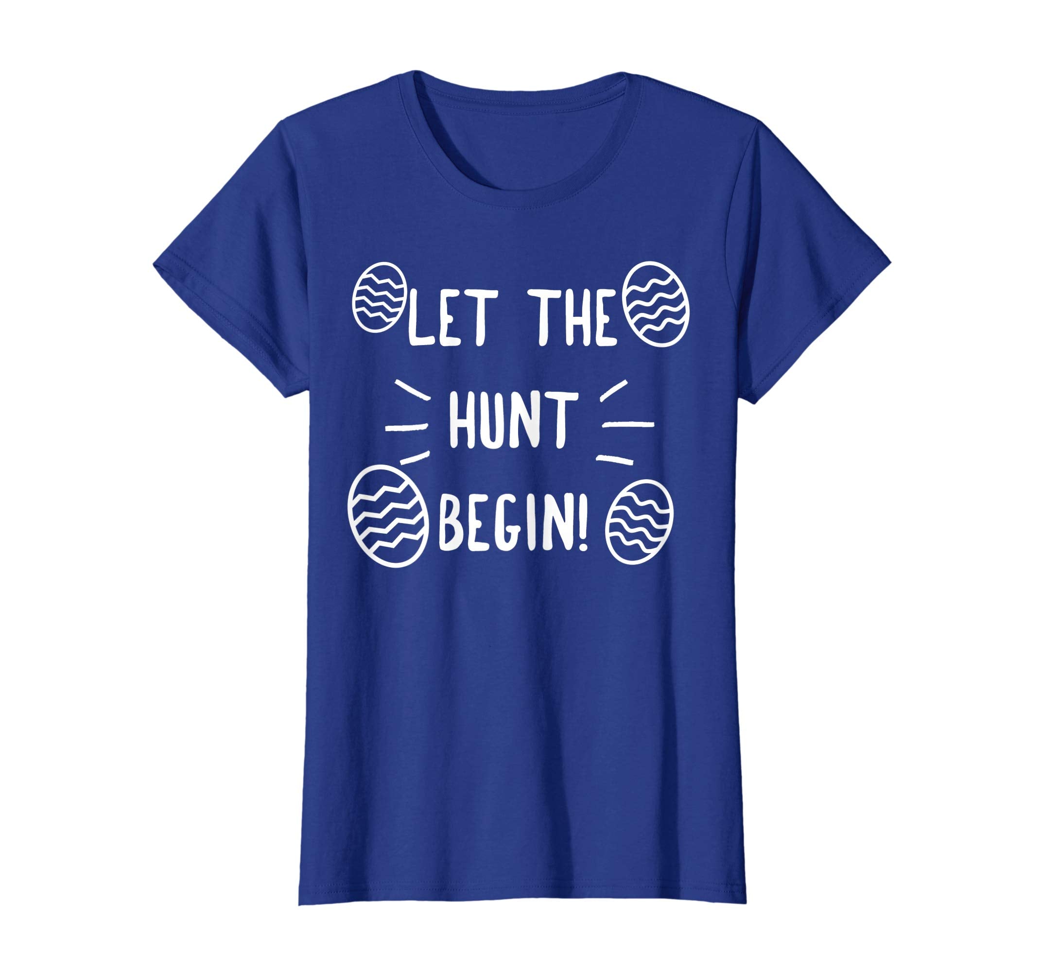 Let The Hunt Begin! Easter Egg Hunt T-Shirt