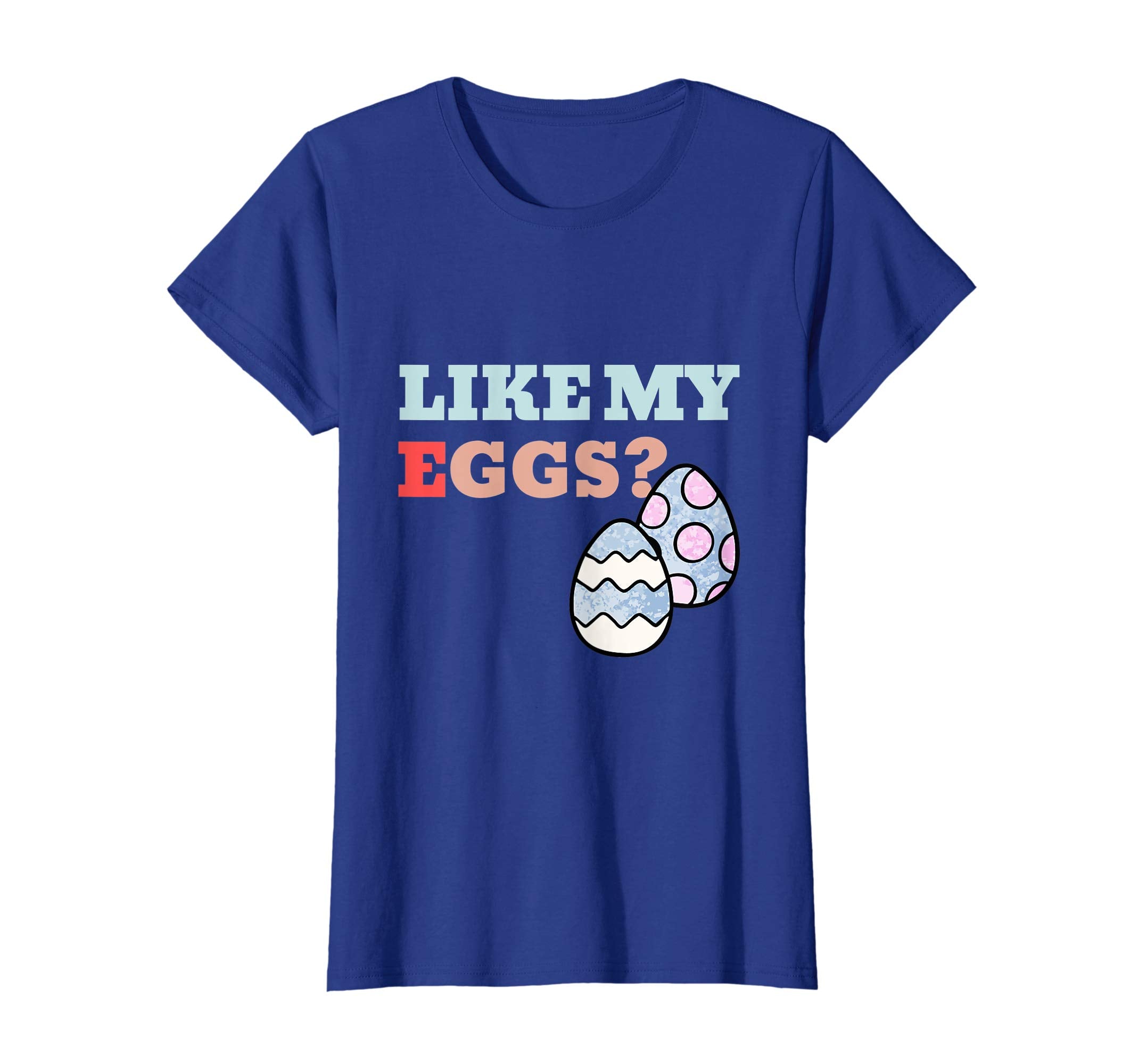 Funny Easter Gift Shirt Like My Eggs Egg Hunting Tshirt