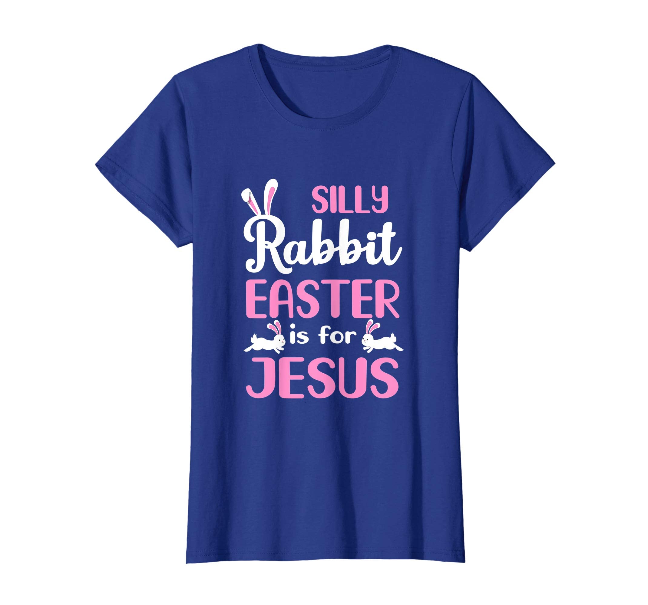 Silly Rabbit Easter Is For Jesus T-Shirt