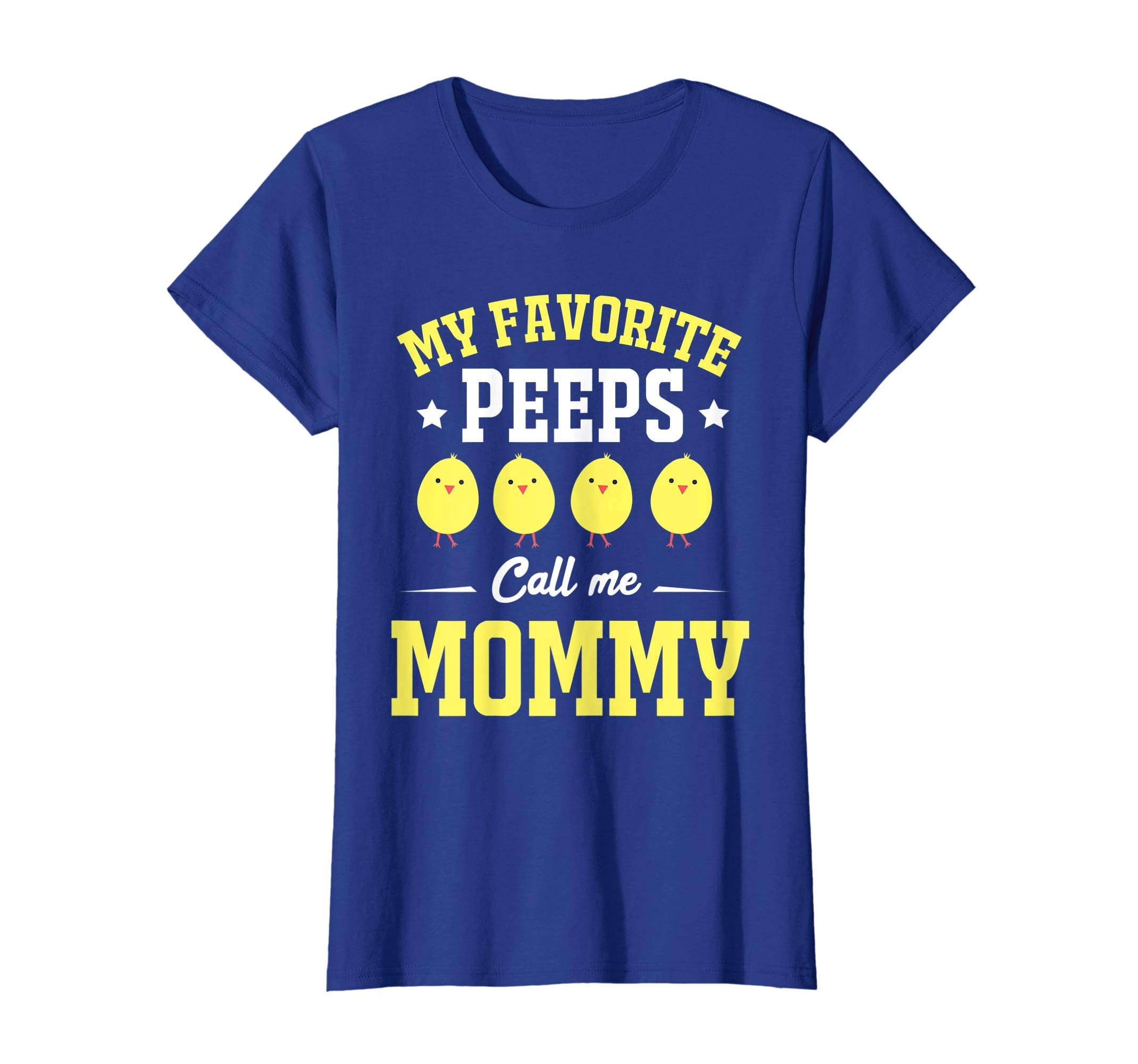 My Favorite Peeps Call Me Mommy Easter Day T-Shirt