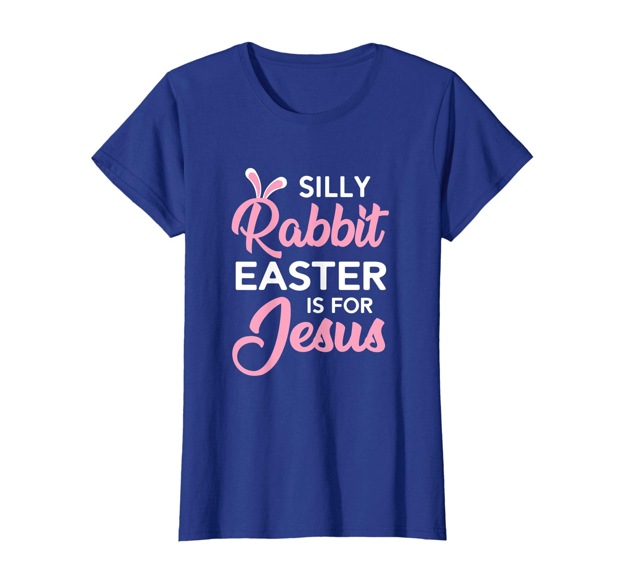 Silly Rabbit Easter Is For Jesus Shirt