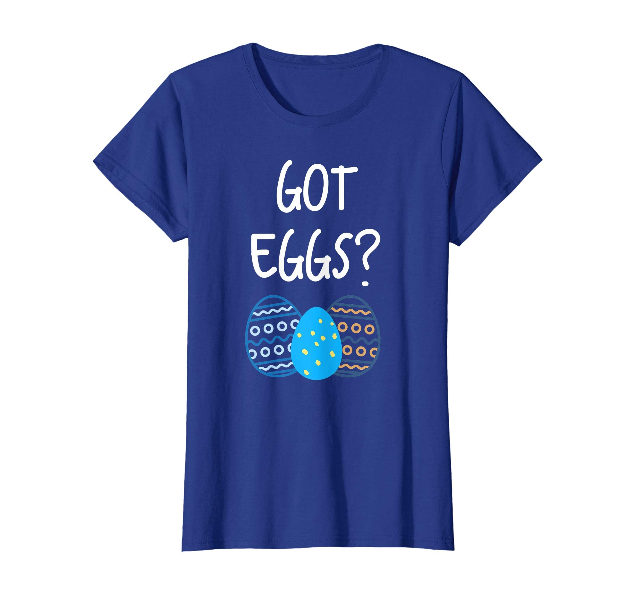 Got Eggs? Easter Bunny Eggs T-shirt