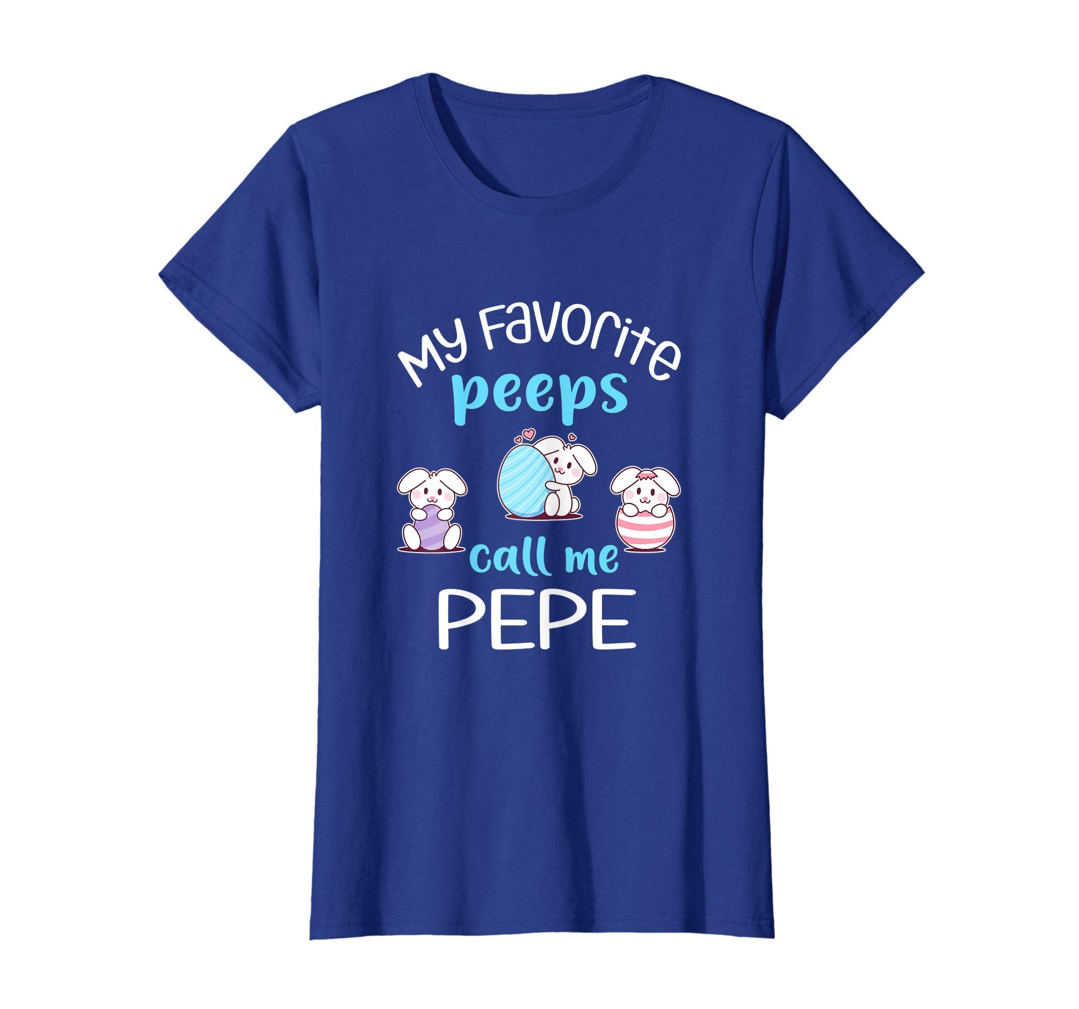 My Favorite Peeps Call Me Pepe Tshirt Happy Easter Day