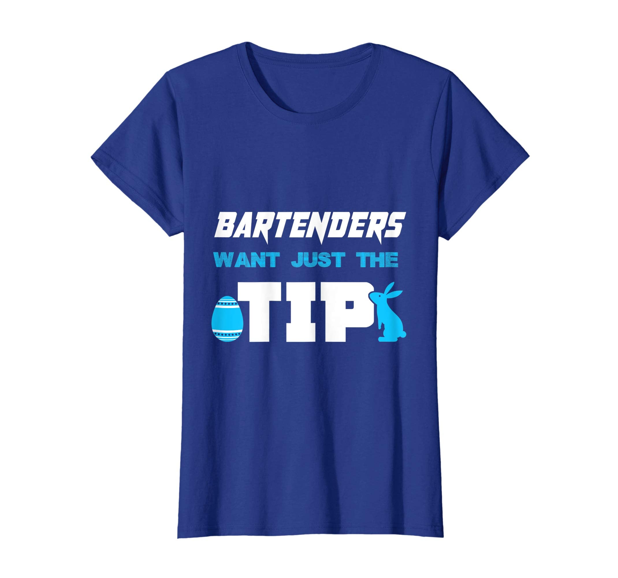Bartender Want Just The Tip Easter Bartenders T-Shirt Gifts