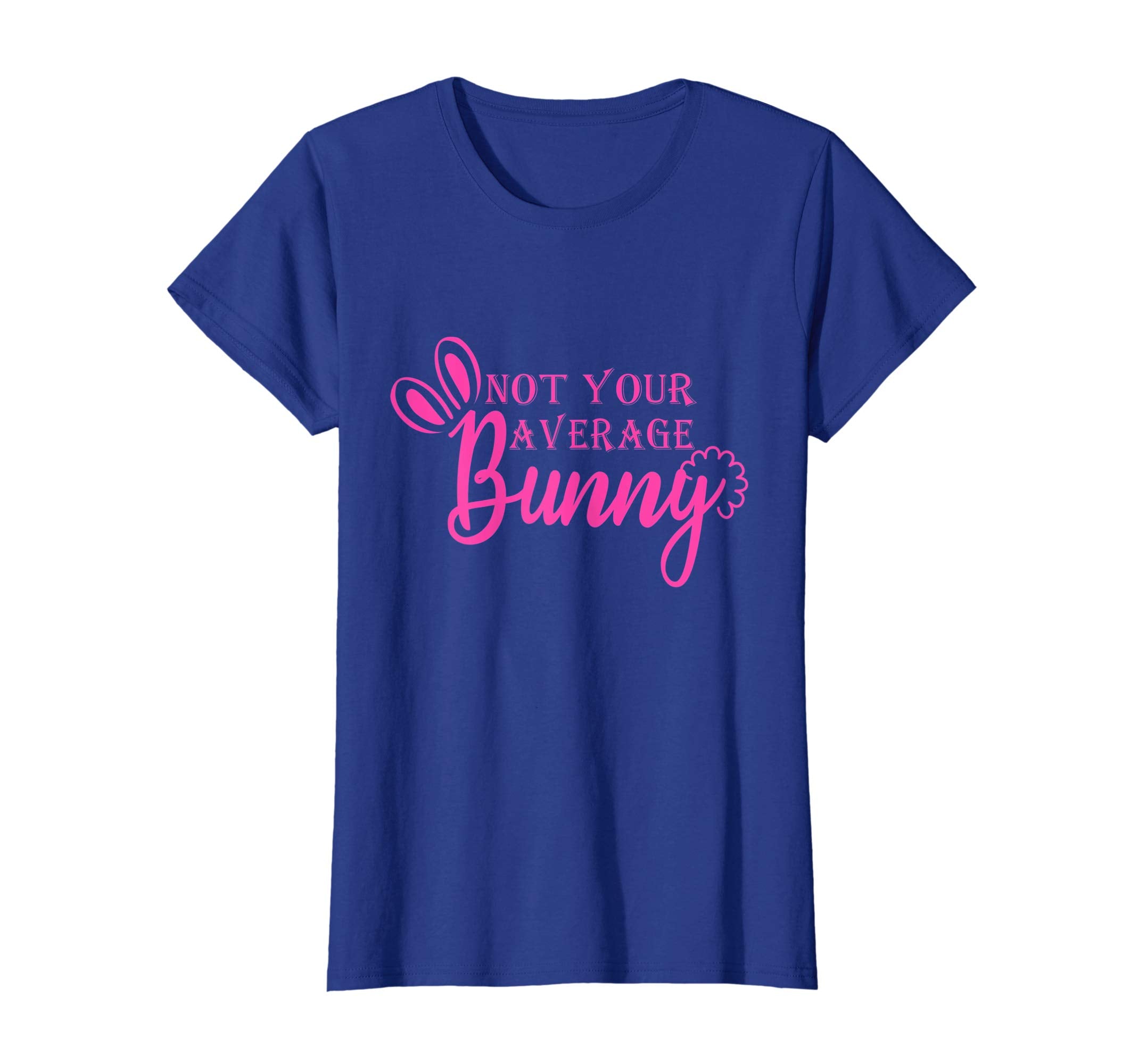 Not Your Average Bunny Easter day 2019 t-shirt